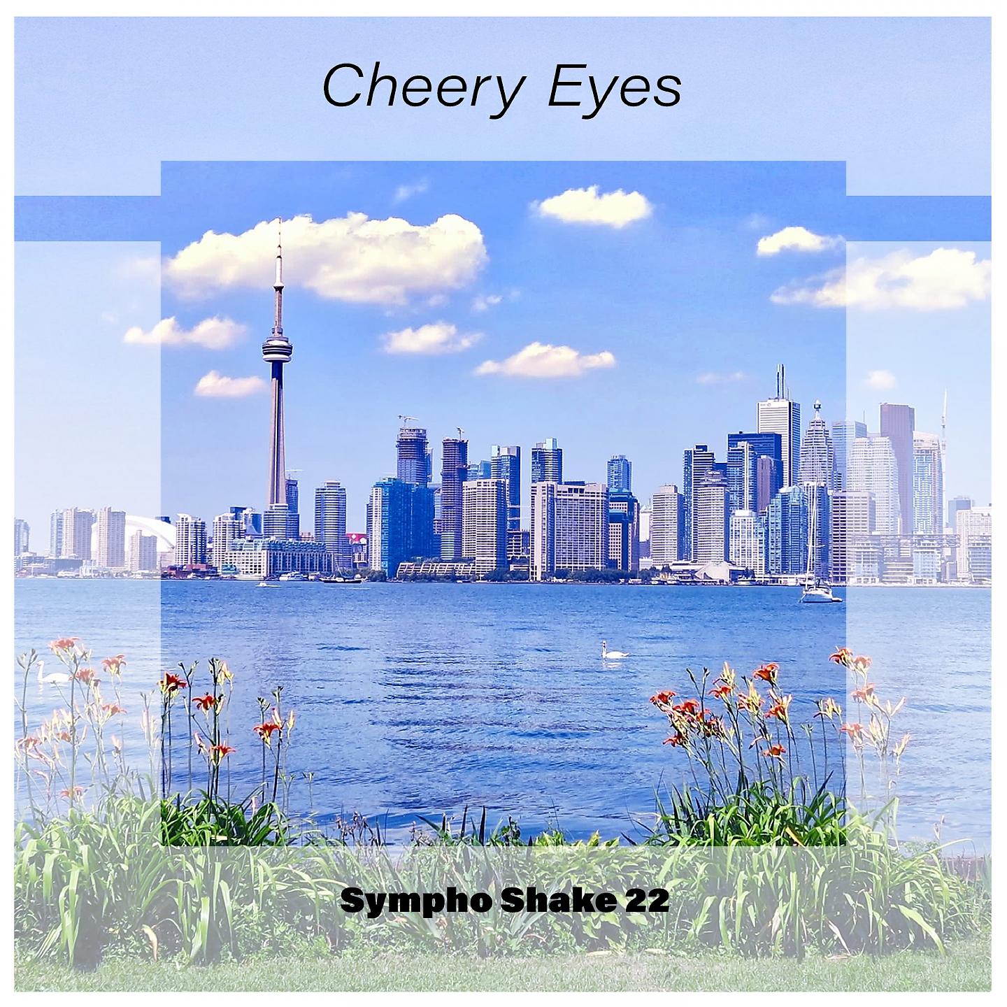 Постер альбома Cheery Eyes Sympho Shake 22