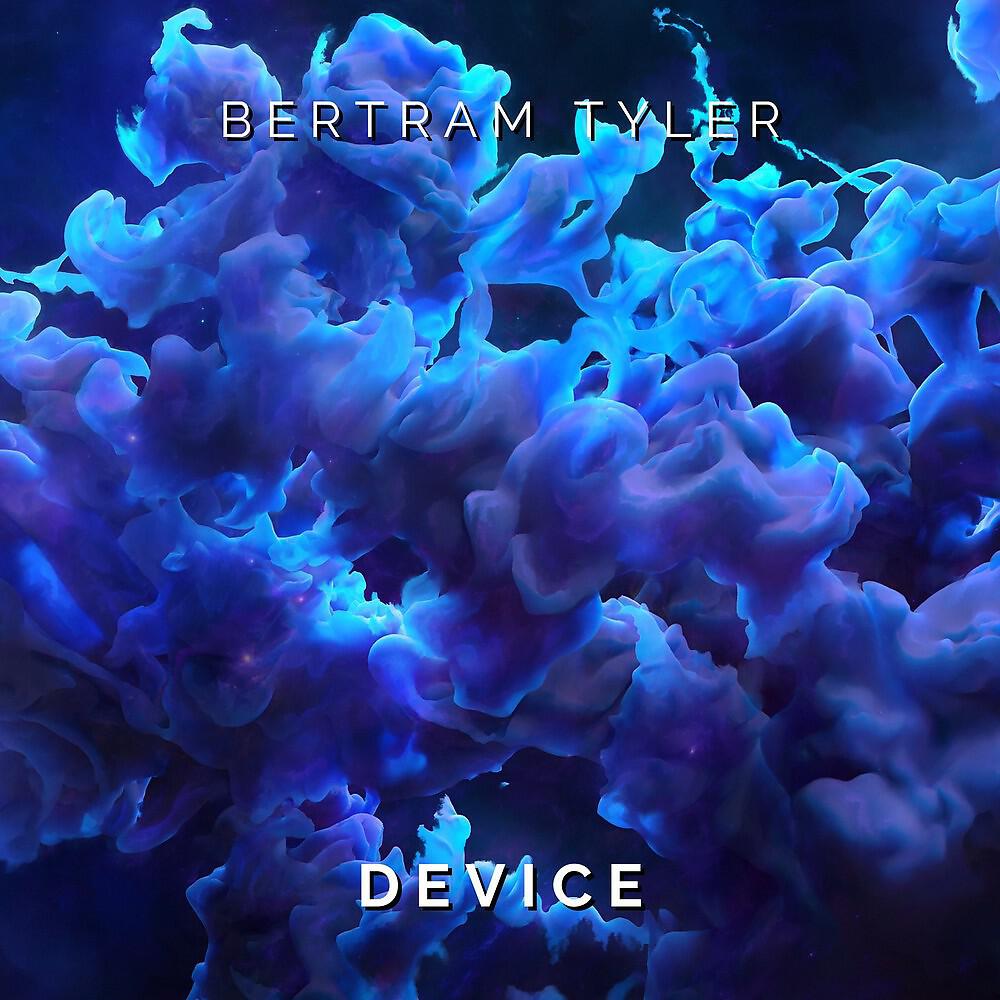 Bertram Tyler - Device
