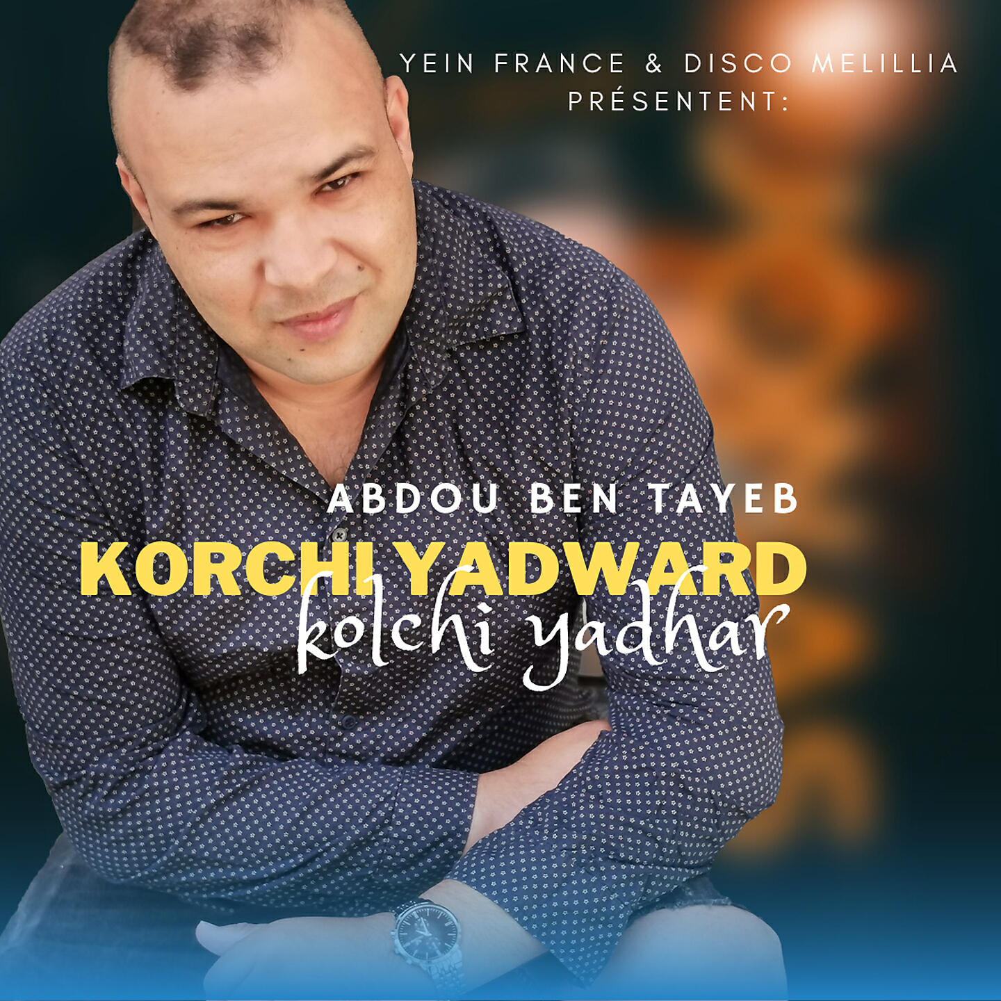 Abdou Ben Tayeb - Korchi Yadward Kolchi Yadhar