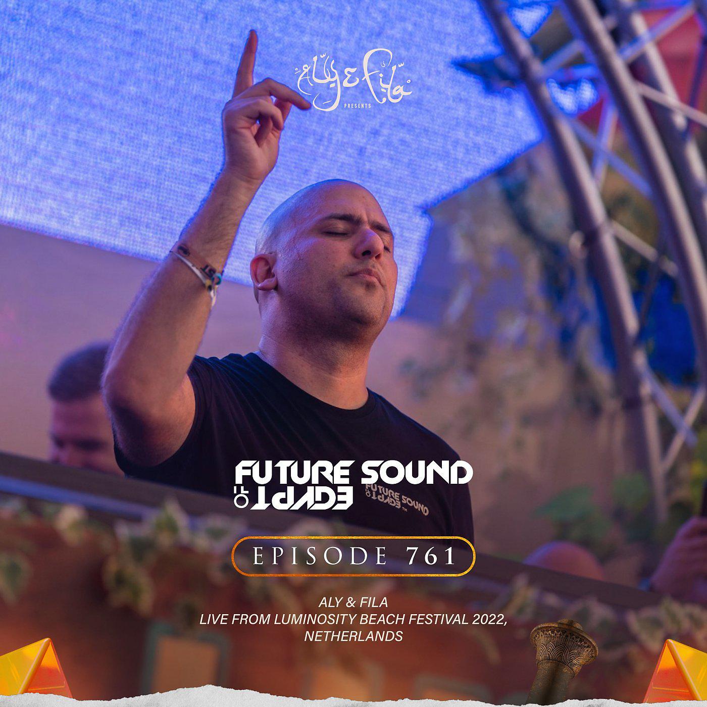 Постер альбома FSOE 761 - Future Sound Of Egypt Episode 761