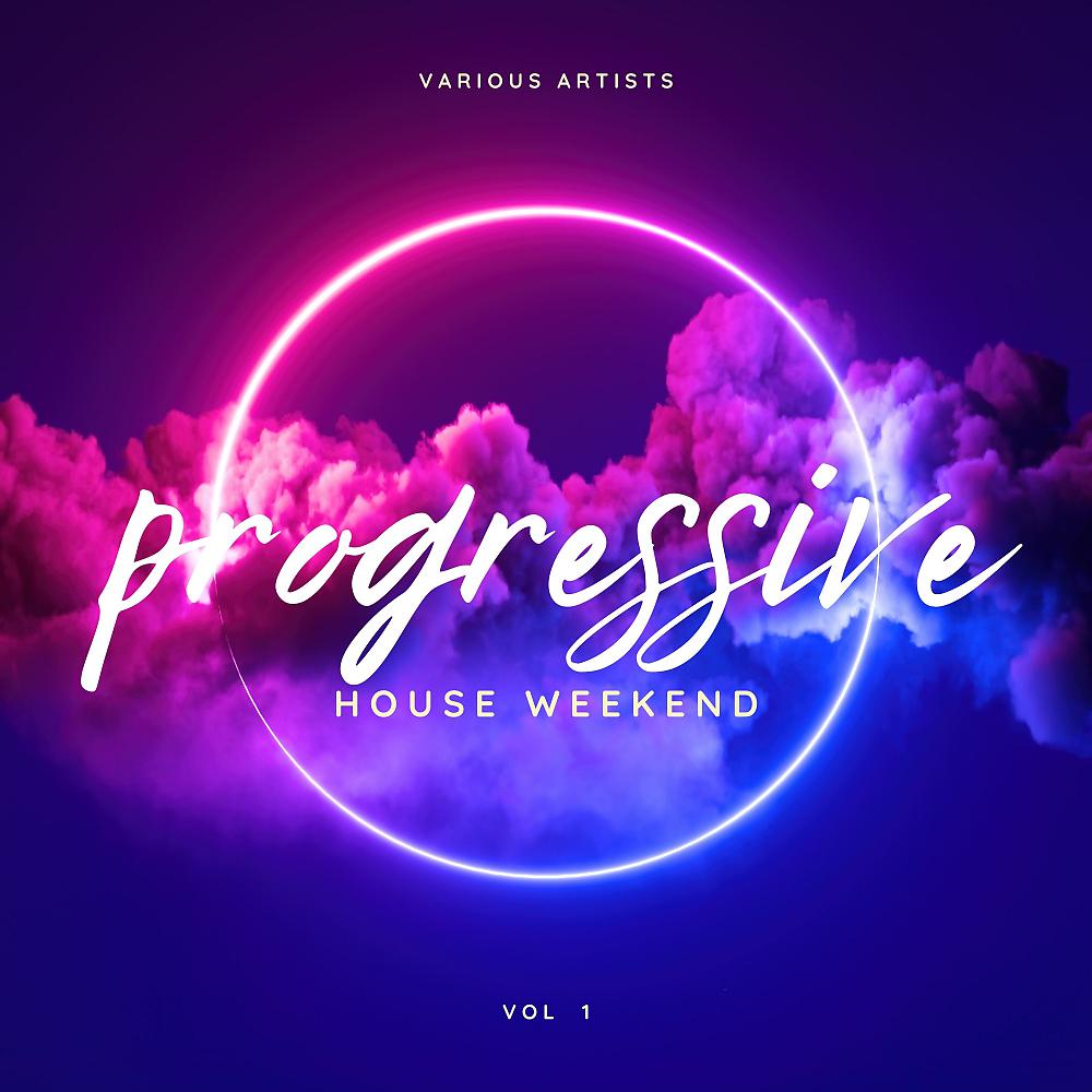 Постер альбома Progressive House Weekend, Vol. 1