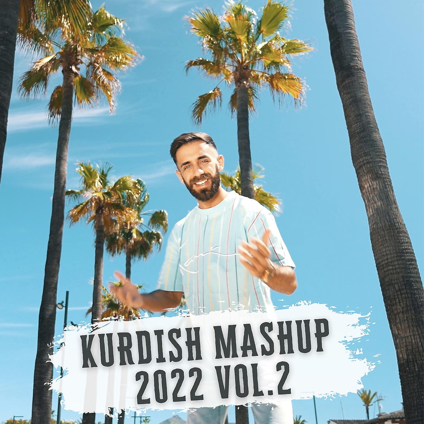 Постер альбома Kurdish Mashup 2022 ( Vol.2 )