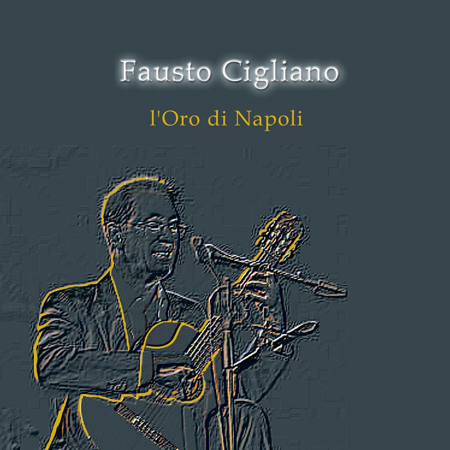 Fausto Cigliano - Te voglio bene assaje