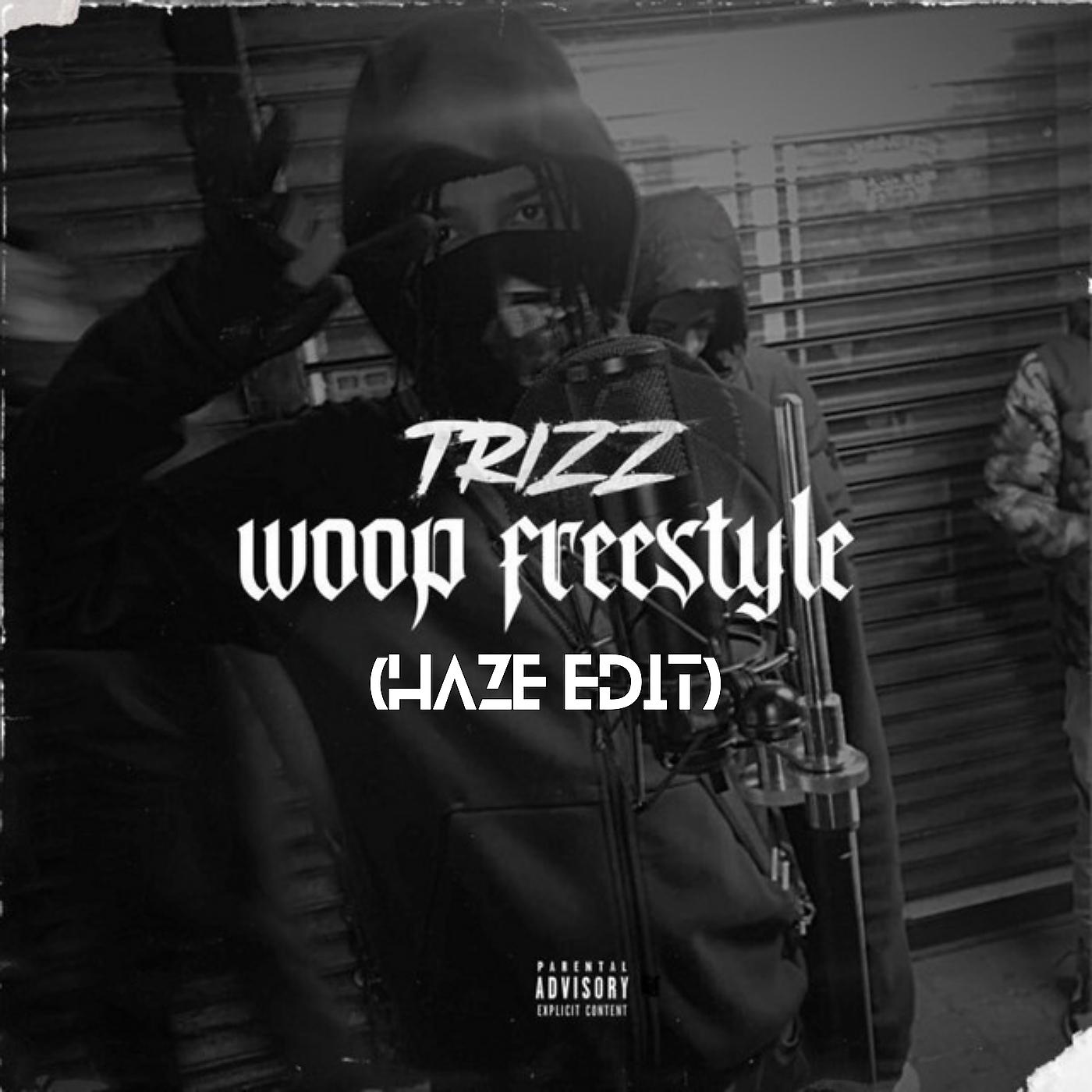 Постер альбома Trizz Woop (Freestyle) [Haze Edit]