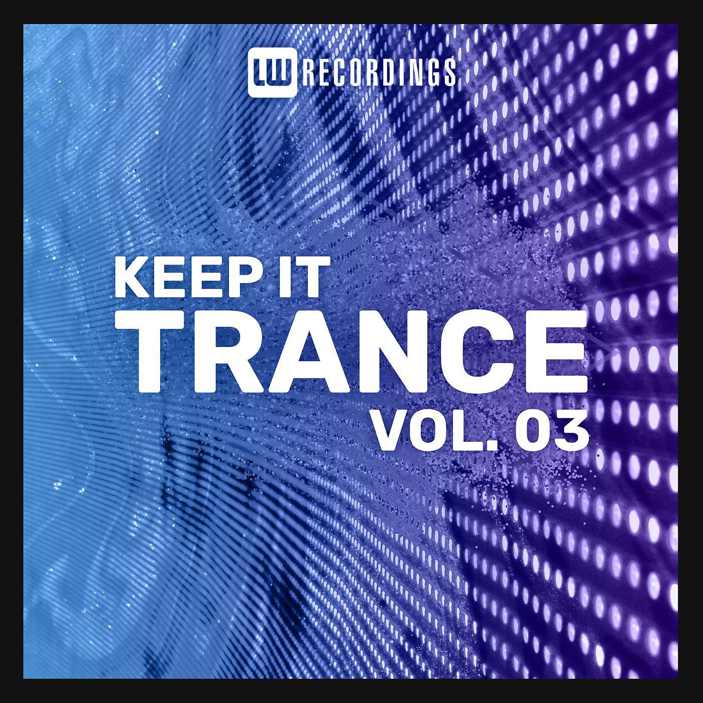 Постер альбома Keep It Trance, Vol. 03