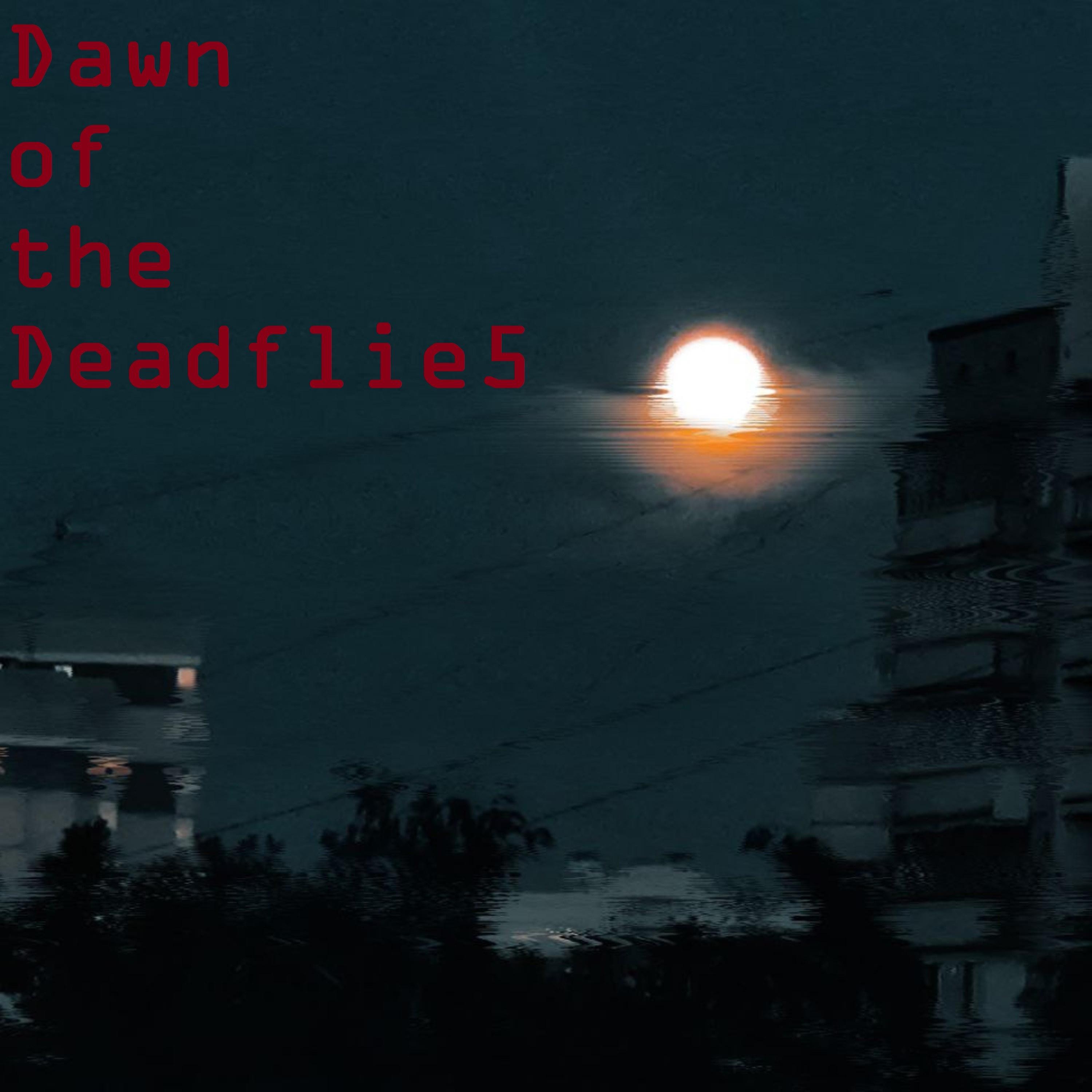 Постер альбома Dawn of the Deadflie5