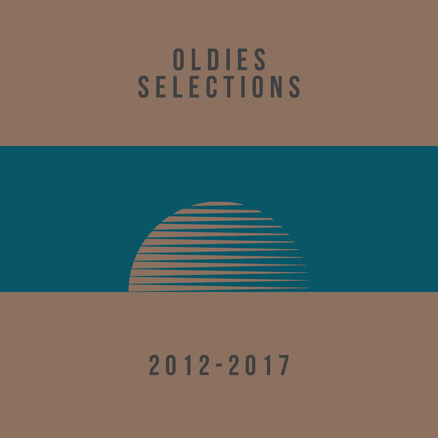 Постер альбома Oldies Selections 2012-2017