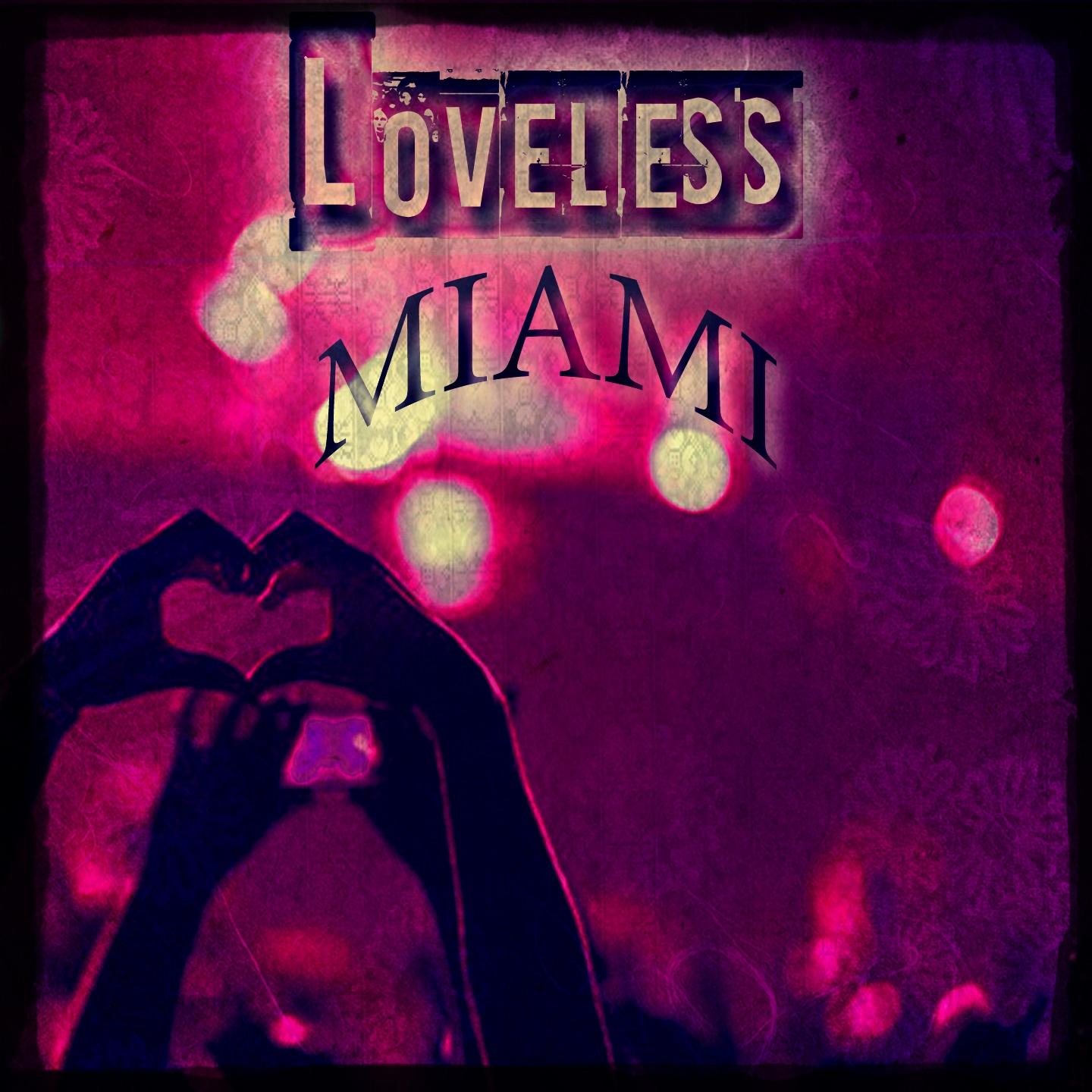Постер альбома Loveless Miami
