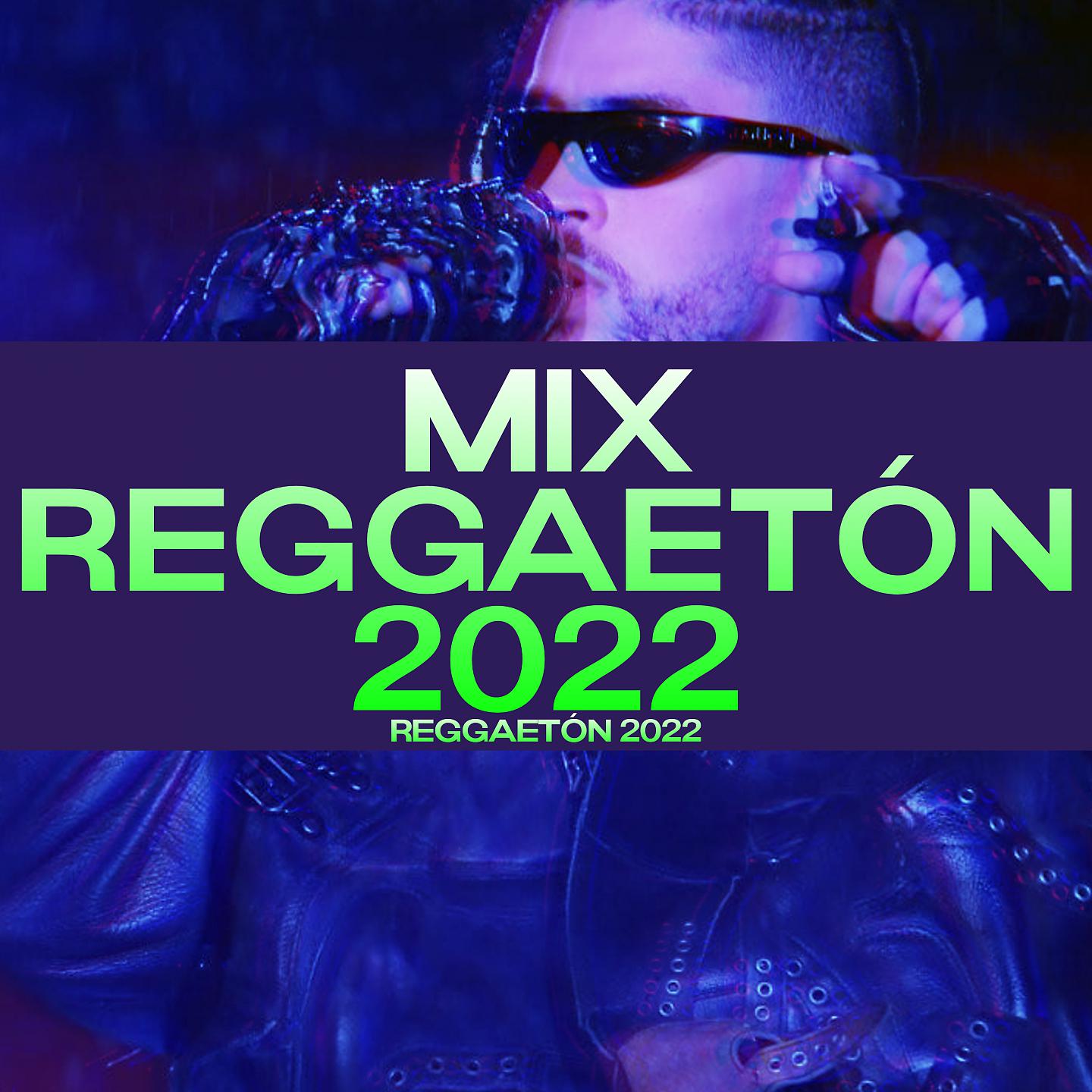 Постер альбома Mix Reggaetón 2022 - Reggaetón 2022