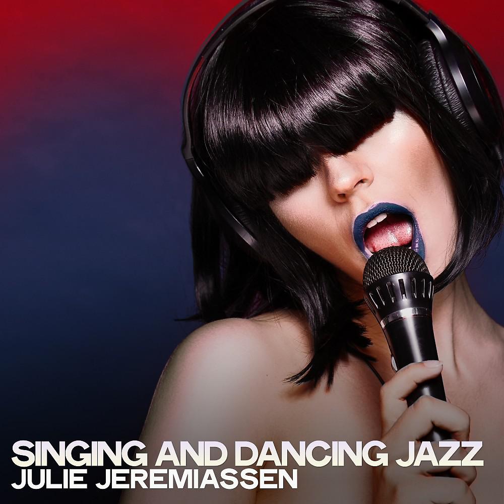 Постер альбома Singing and Dancing Jazz