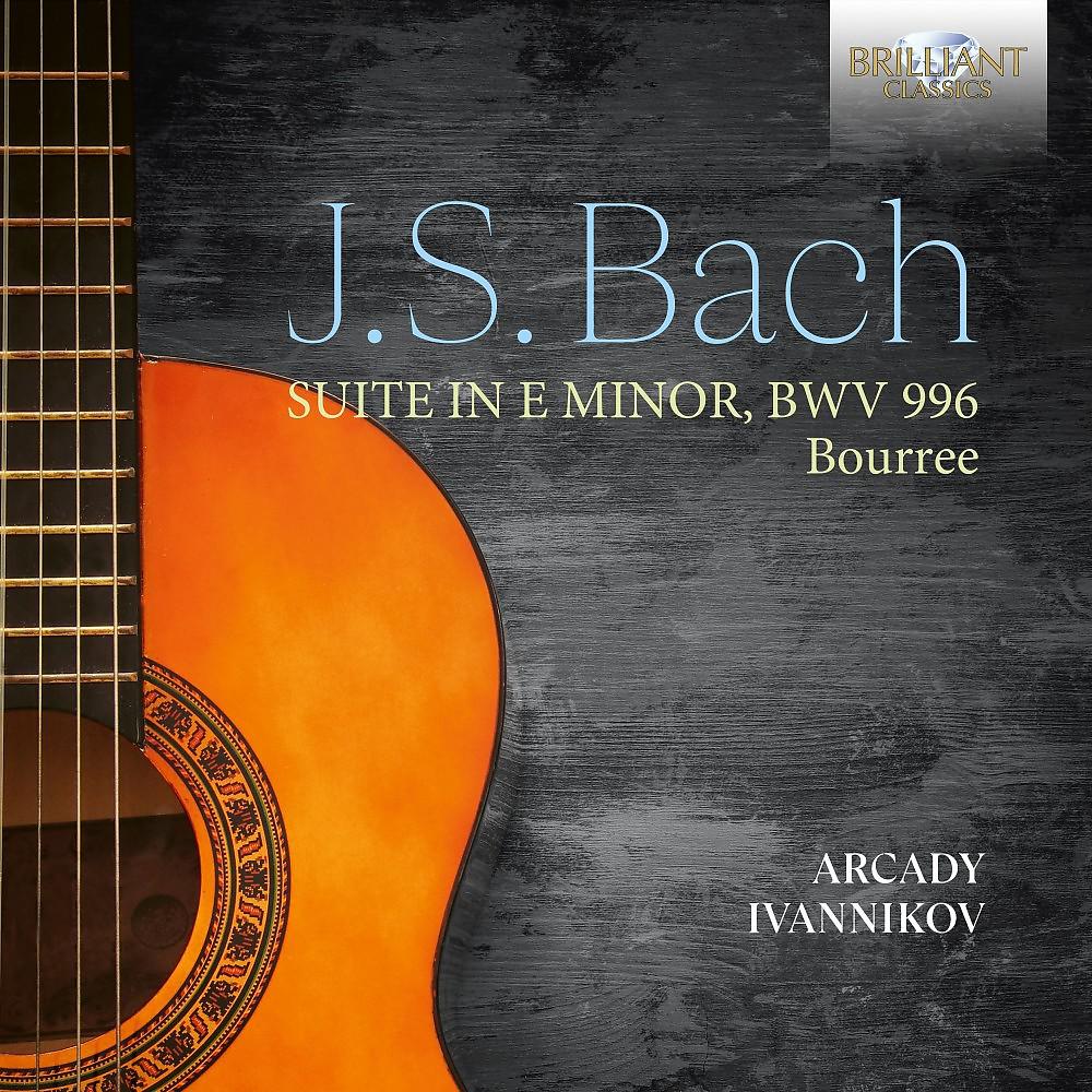 Постер альбома J.S. Bach: Suite in E Minor, BWV 996. Bourree