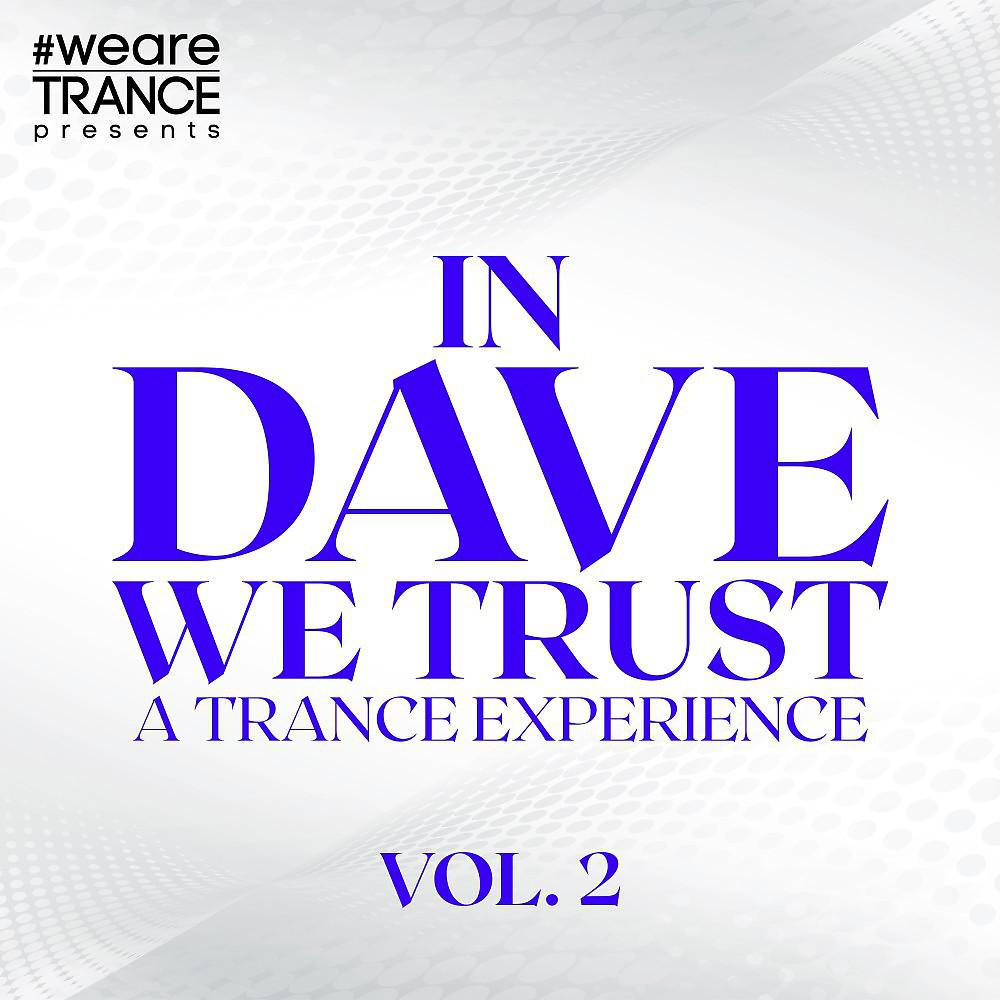 Постер альбома In Dave We Trust, Vol. 2 (A Trance Experience)