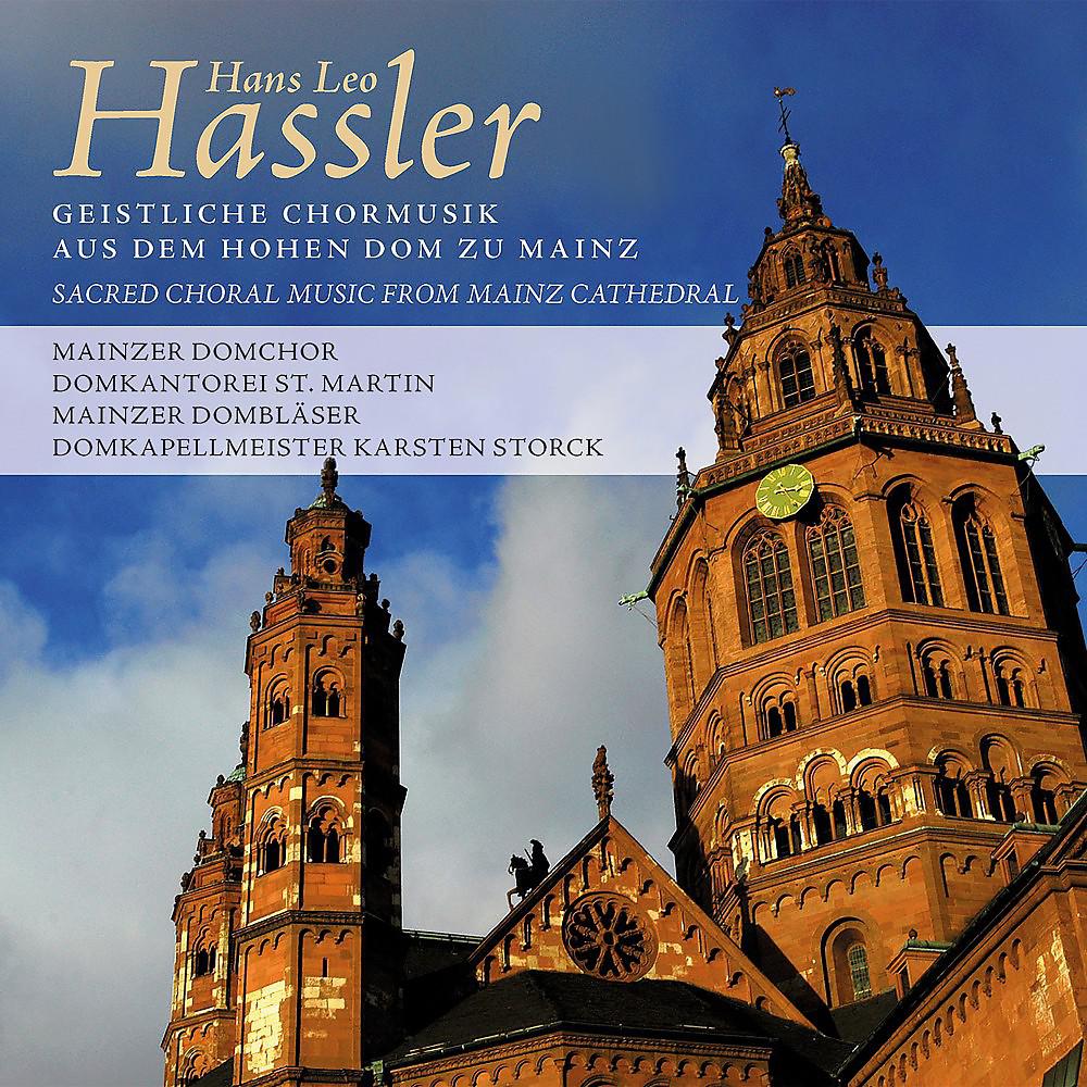 Постер альбома Hans Leo Hassler: Geistliche Chormusik aus dem Hohen Dom zu Mainz (Sacred choral music from the Mainz Cathedral)