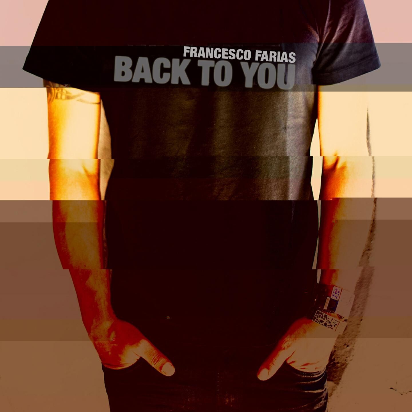Francesco Farias - Back to You (Unsung Heroes Remix)