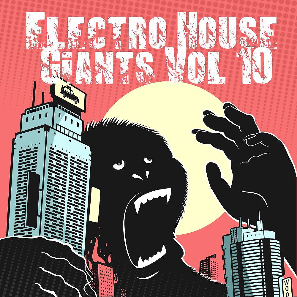 Постер альбома Electro House Giants, Vol. 10