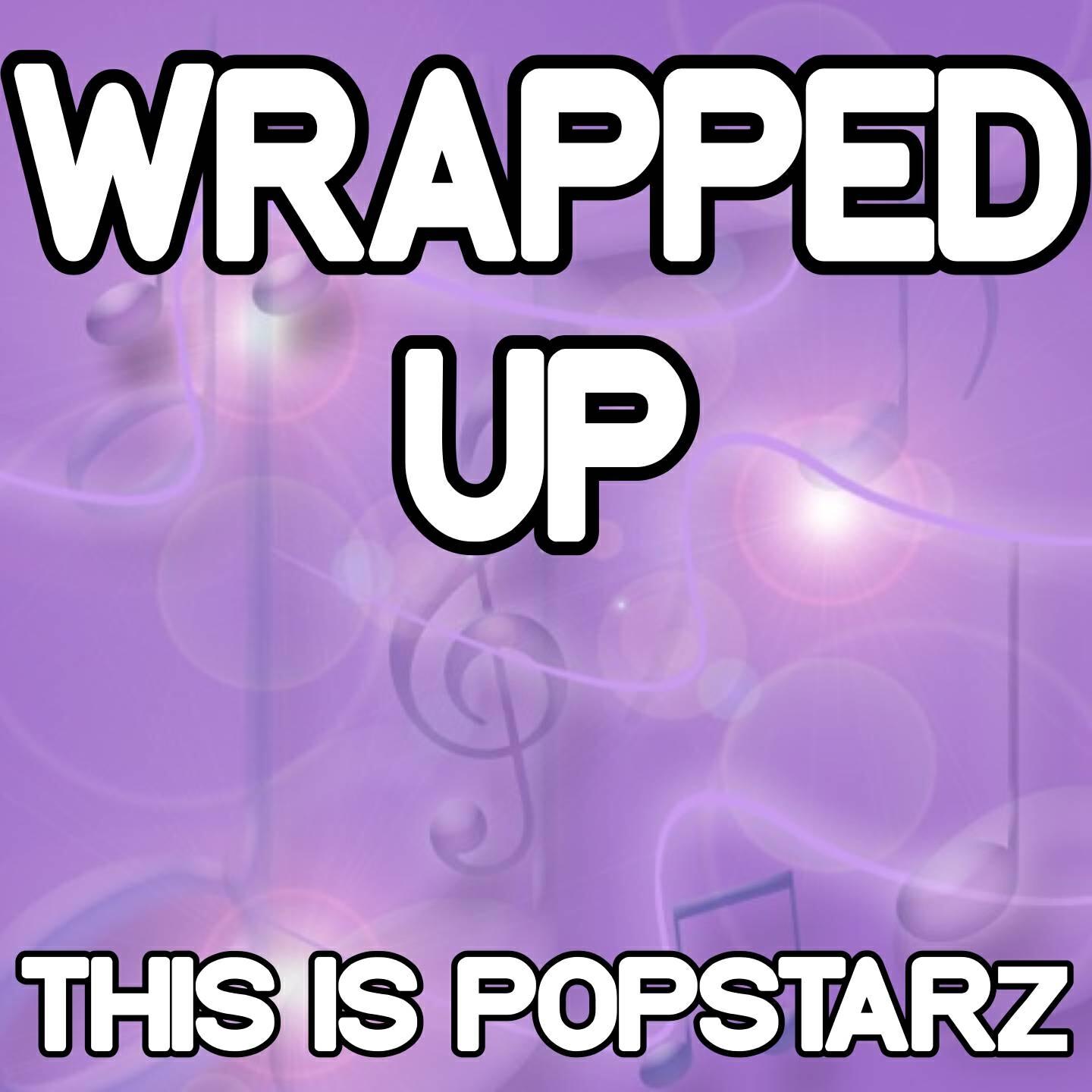 This Is Popstarz - Wrapped Up - Tribute to Olly Murs and Travie McCoy