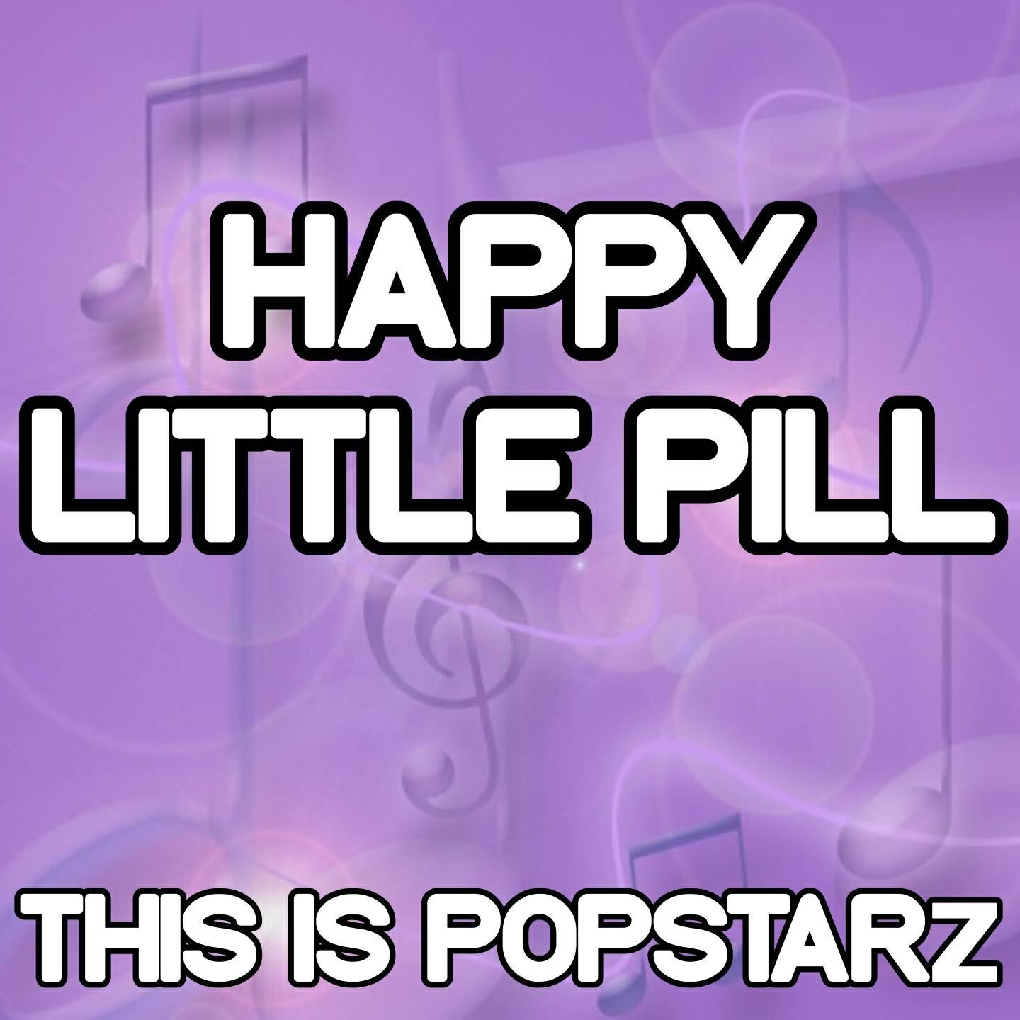 This Is Popstarz - Happy Little Pill (Karaoke Version) [Originally Performed By Troye Sivan]