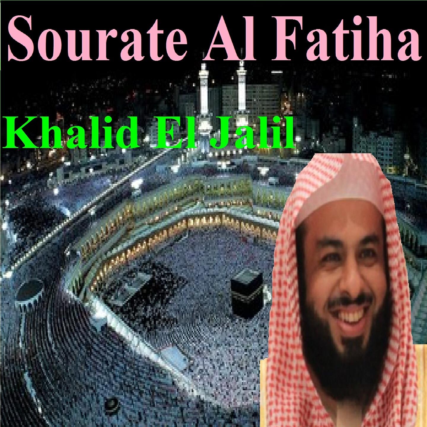 Khalid El Jalil - Sourate Al Fatiha (Quran)