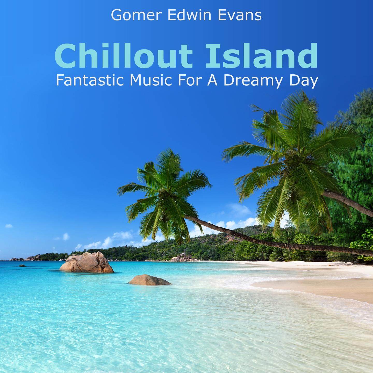 Постер альбома Chillout Island: Fantastic Music for a Dreamy Day