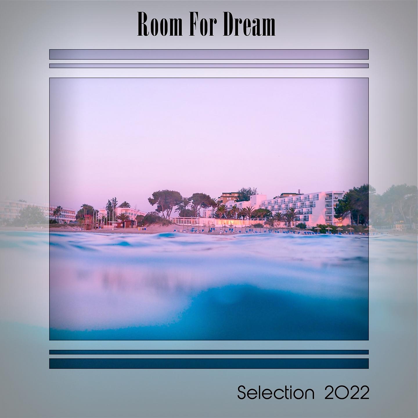 Постер альбома ROOM FOR DREAM SELECTION 2022