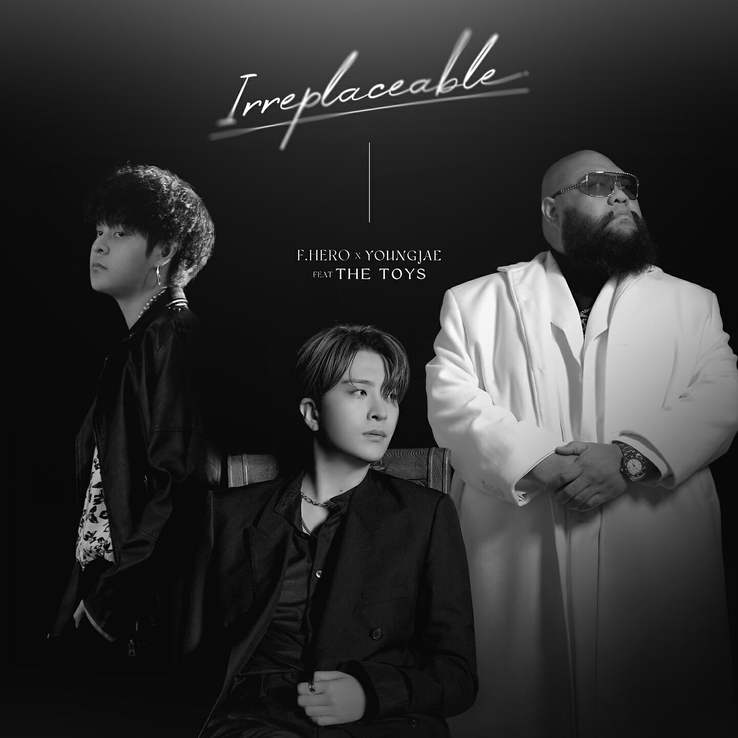 F.HERO - IRREPLACEABLE