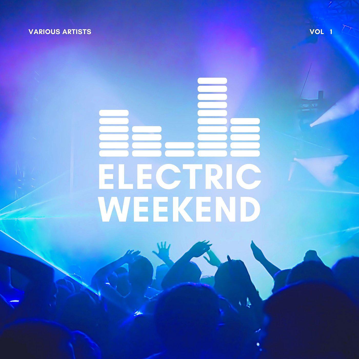 Постер альбома Electric Weekend, Vol. 1