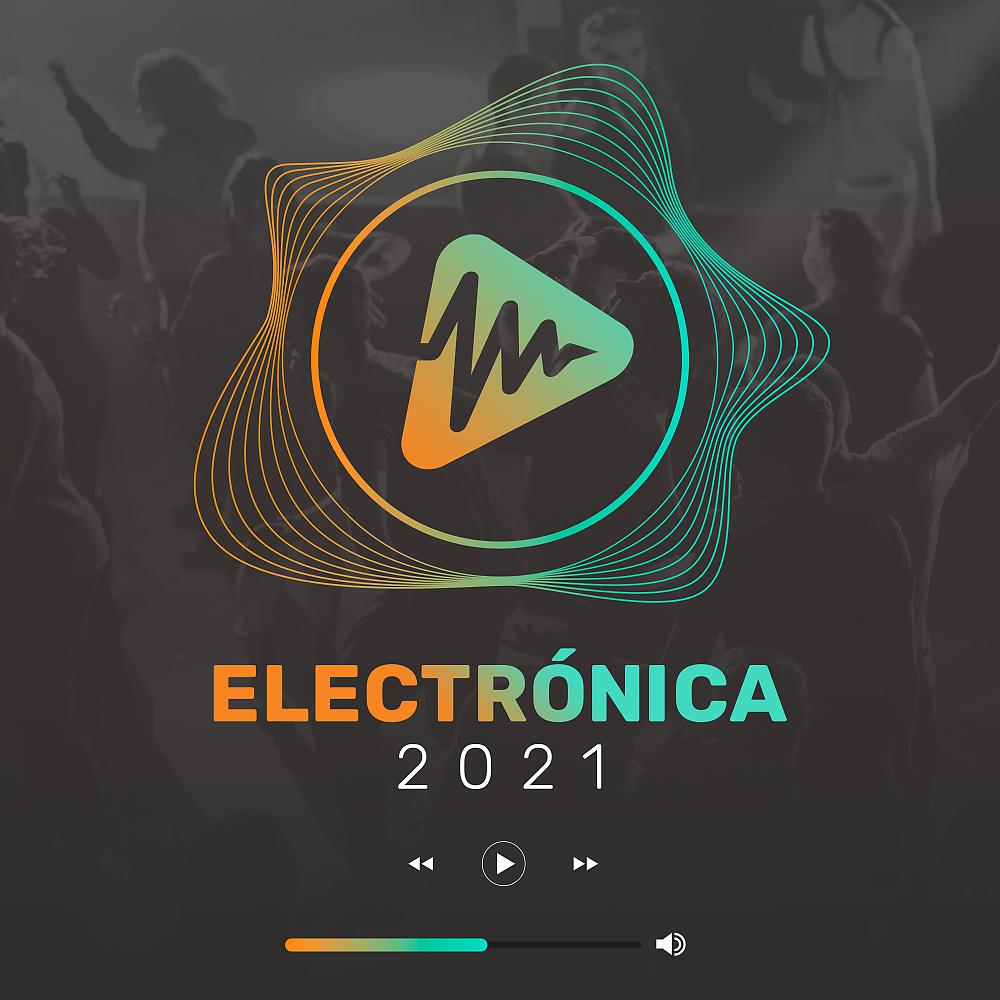 Постер альбома Electronica 2021: Best Dance Music