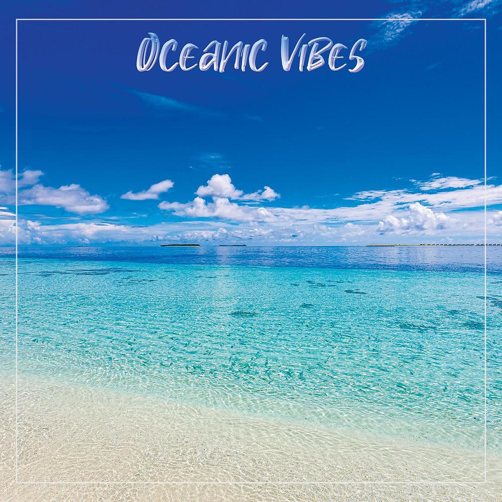 Постер альбома Oceanic Vibes