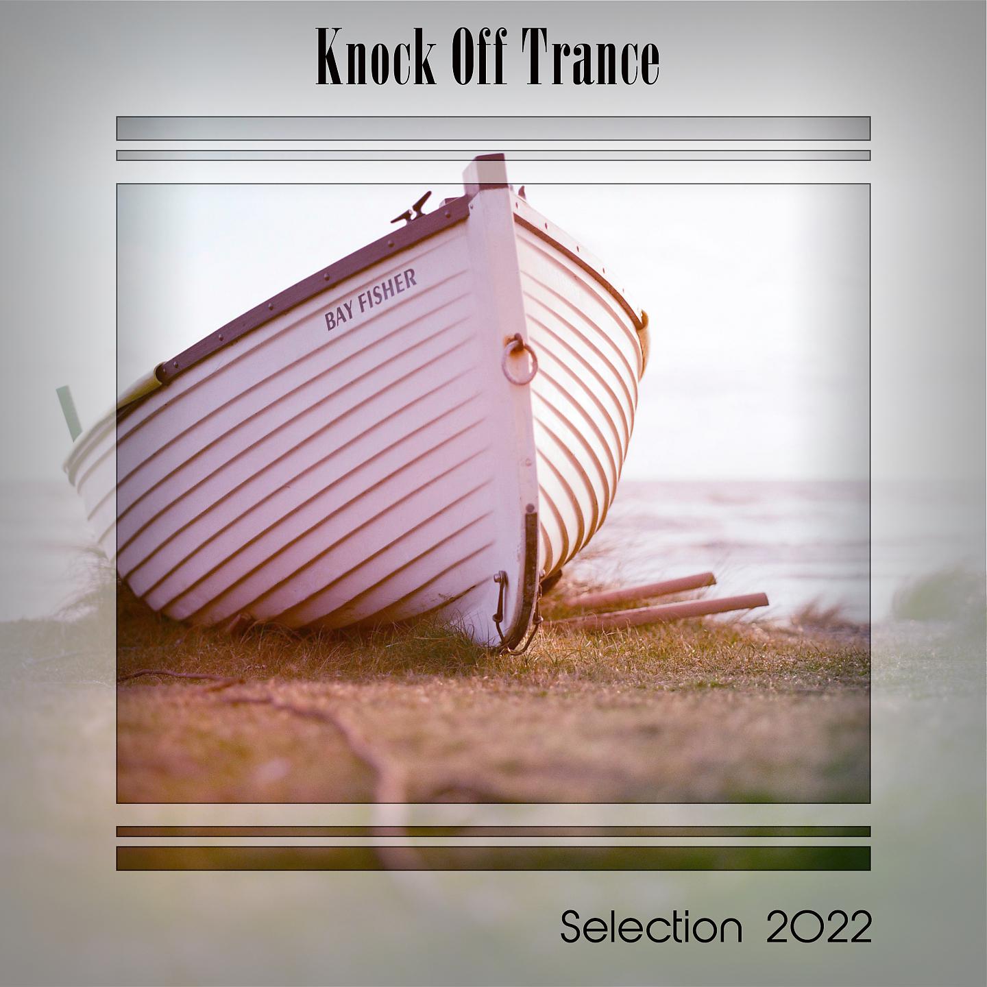Постер альбома KNOCK OFF TRANCE SELECTION 2022