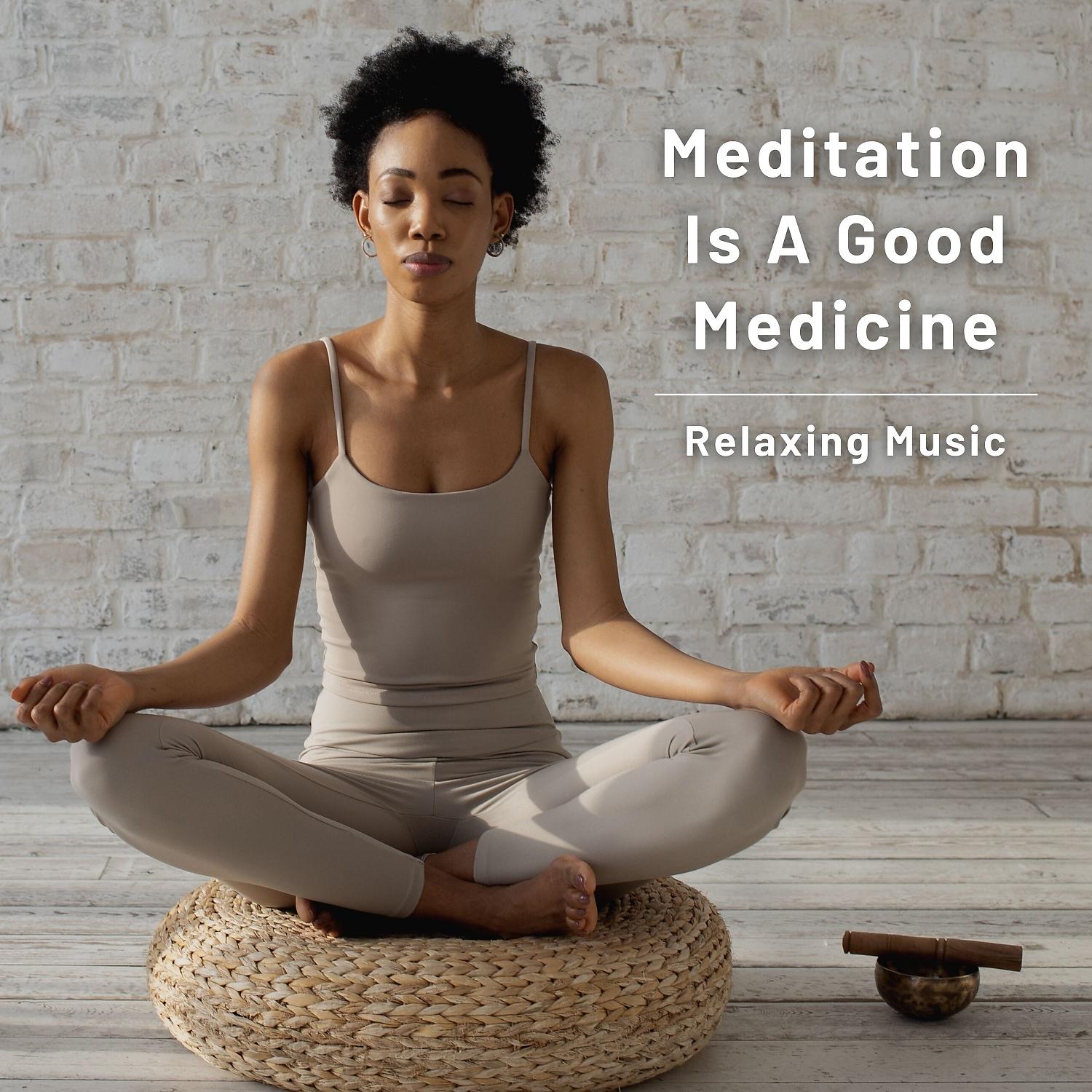 Постер альбома Meditation Is a Good Medicine
