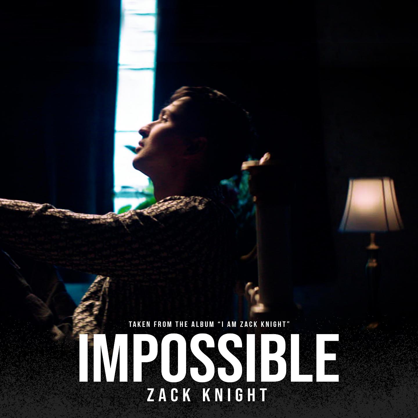 Постер альбома Impossible (From the Album 'I Am Zack Knight')