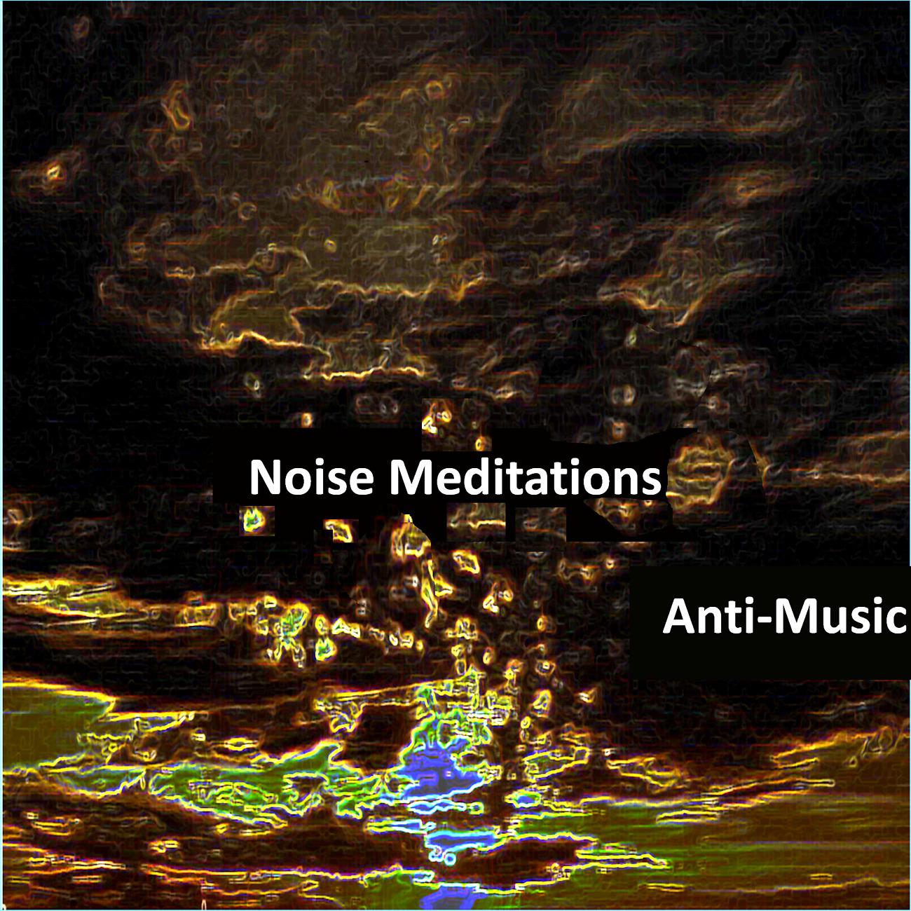 Постер альбома Noise Meditations