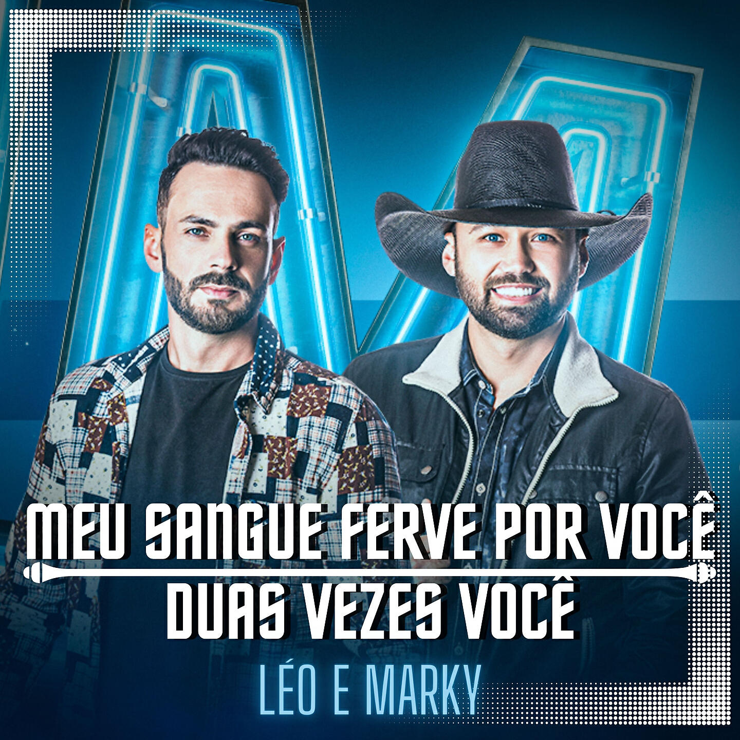 Léo e Marky - Meu Sangue Ferve Por Você / Duas Vezes Você (Um Som Pra Todos)