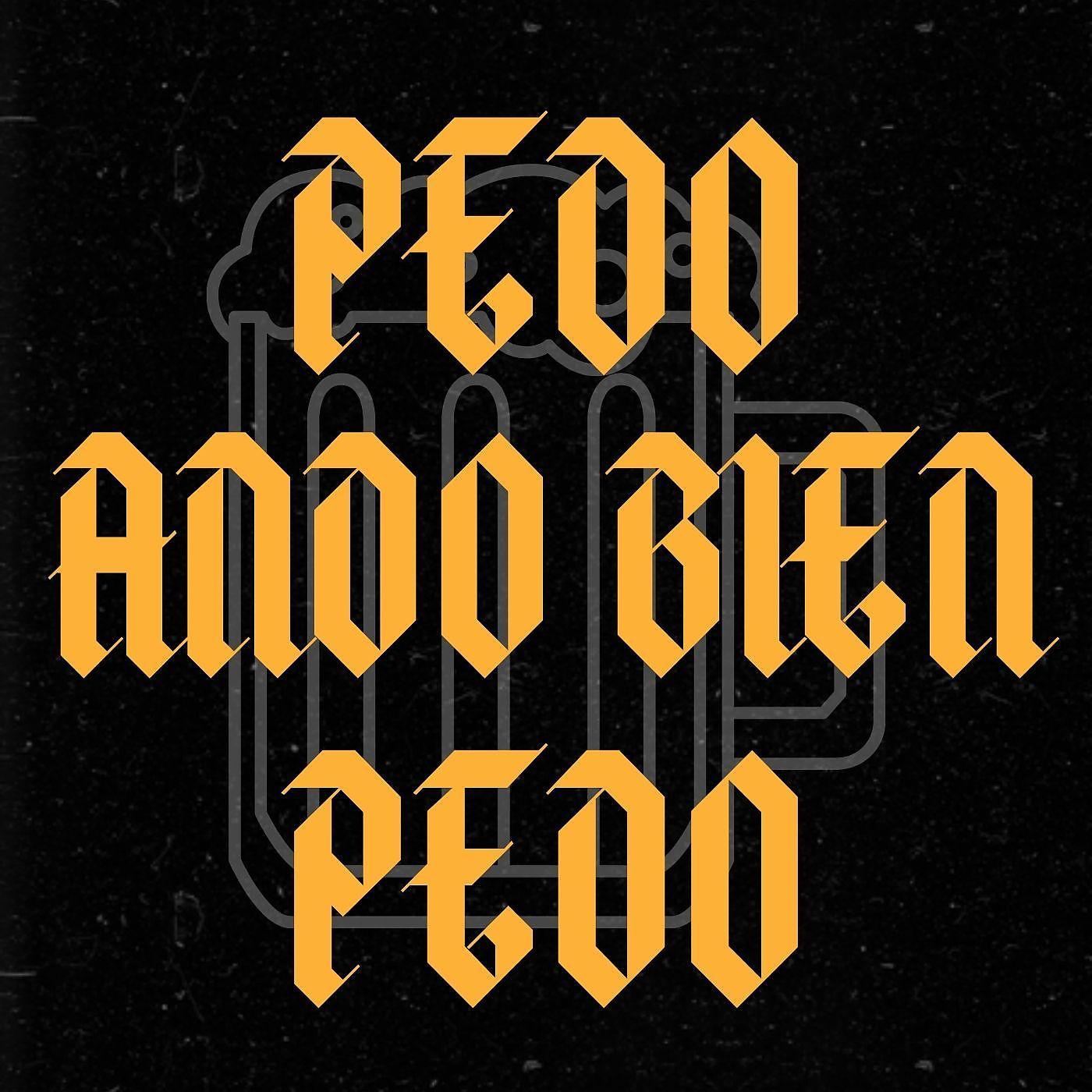 Постер альбома Pedo Ando Bien Pedo