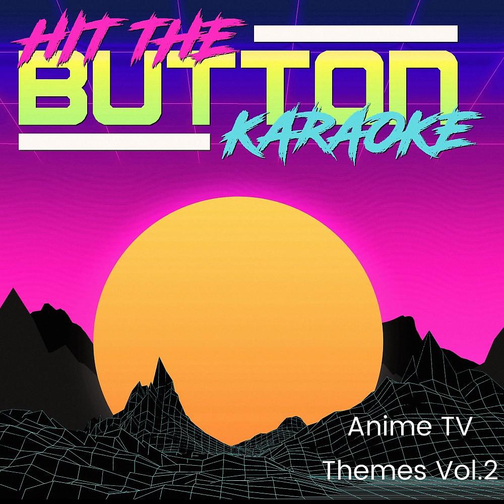 Постер альбома Karaoke Picks - Anime TV Themes Vol. 2