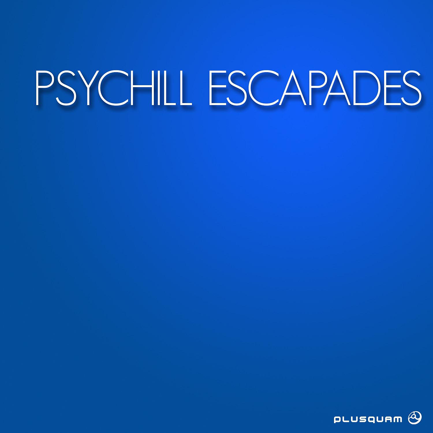 Постер альбома Psychill Escapades