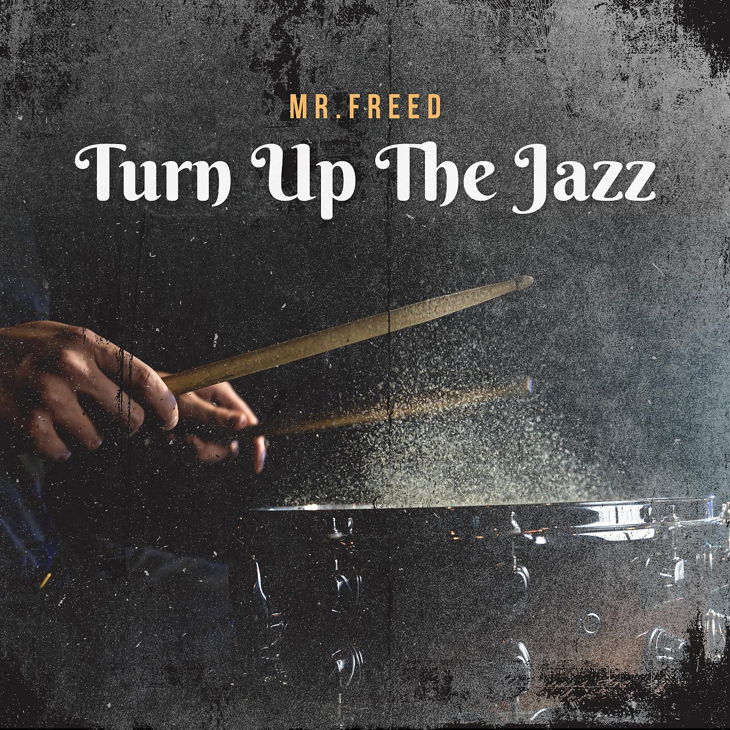 Постер альбома Turn Up The Jazz