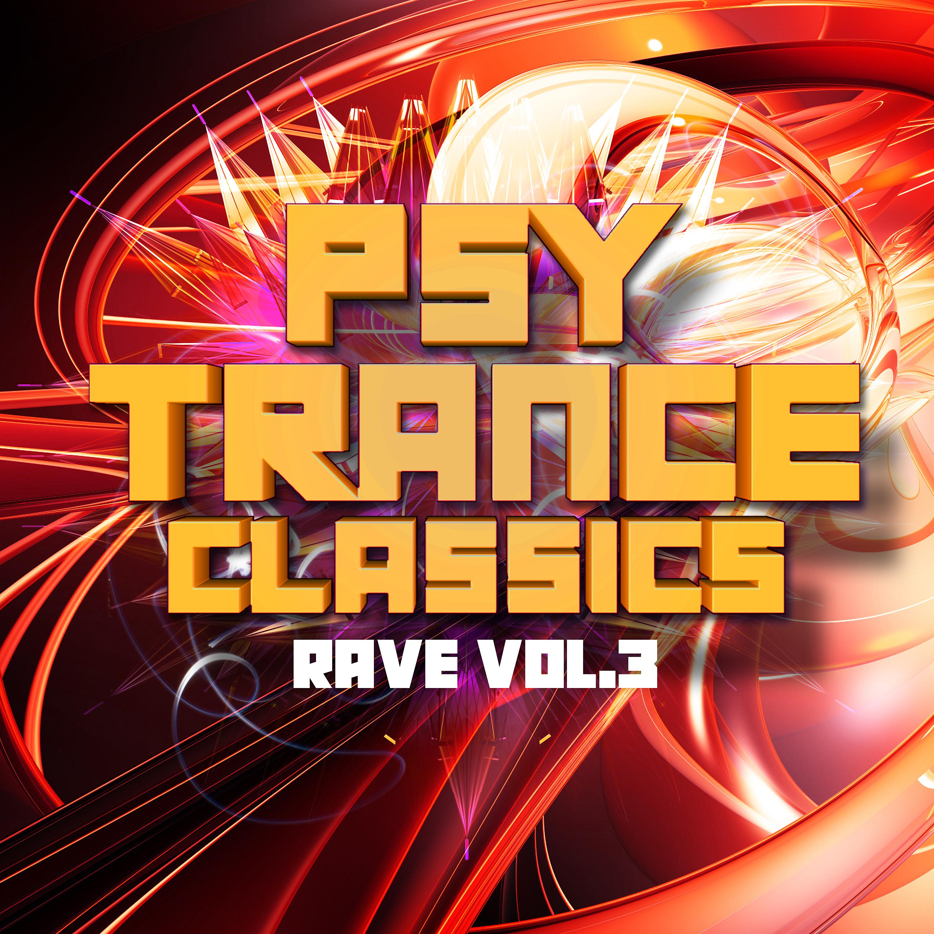 Постер альбома Psy Trance Classics: Rave, Vol. 3