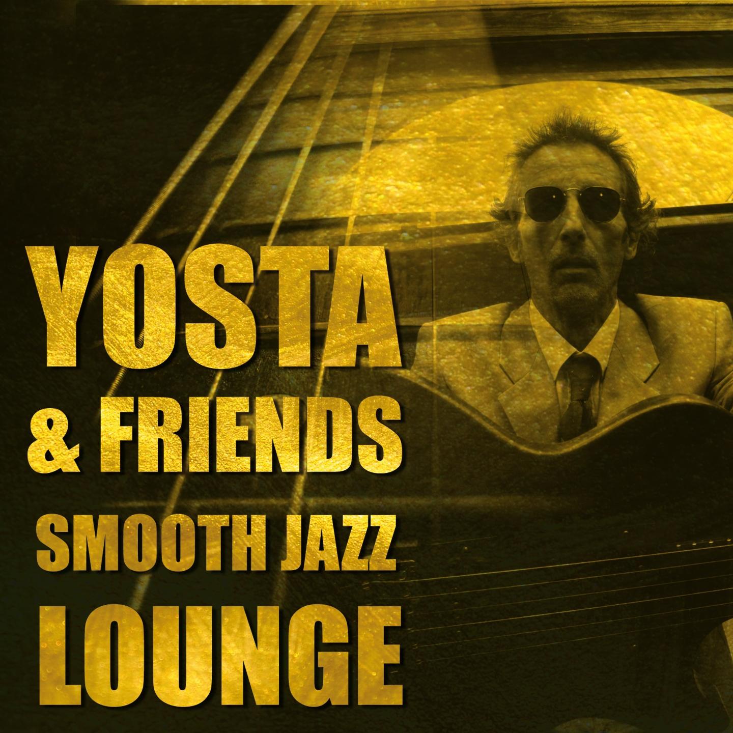 Постер альбома Yosta & Friends, Smooth Jazz Lounge
