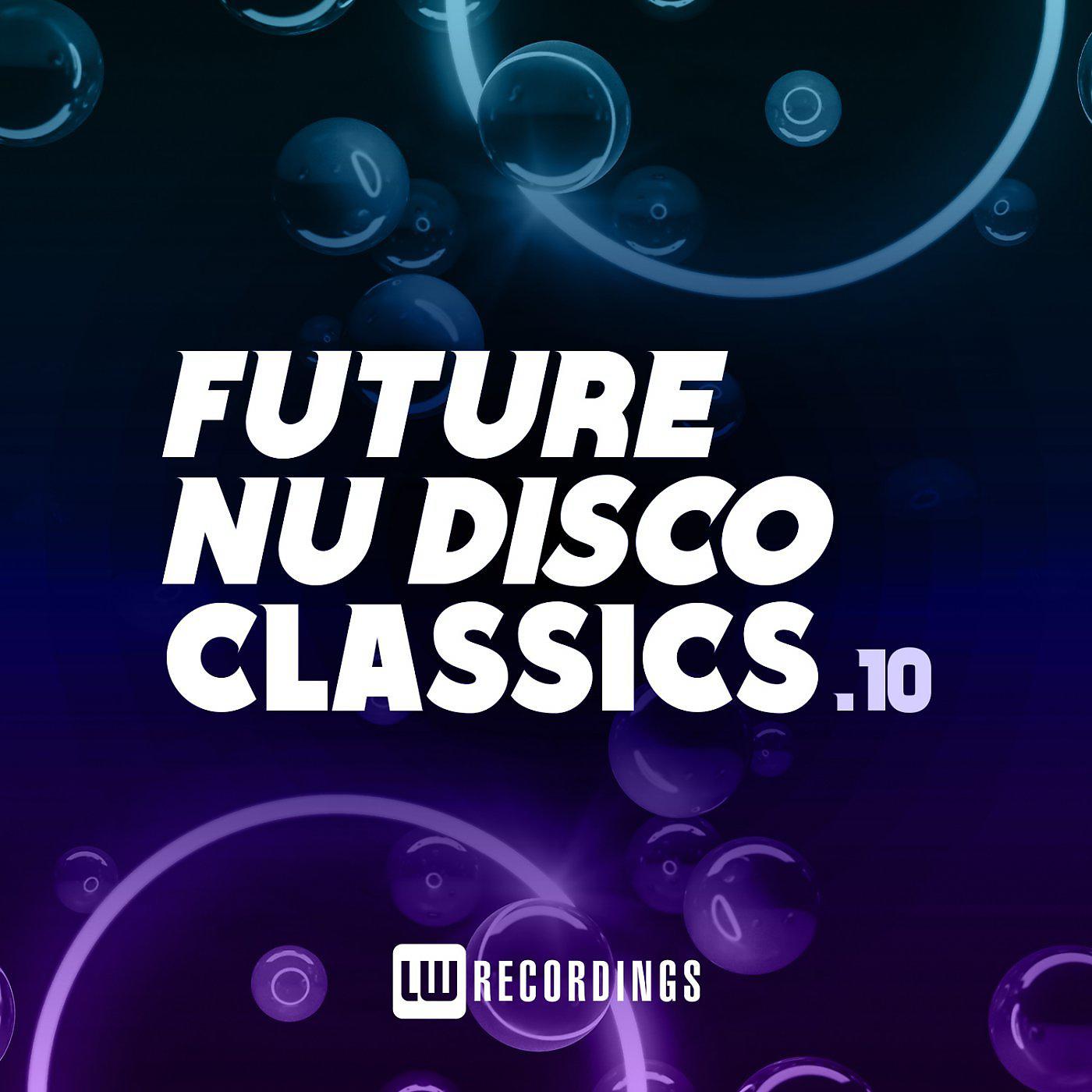 Постер альбома Future Nu Disco Classics, Vol. 10