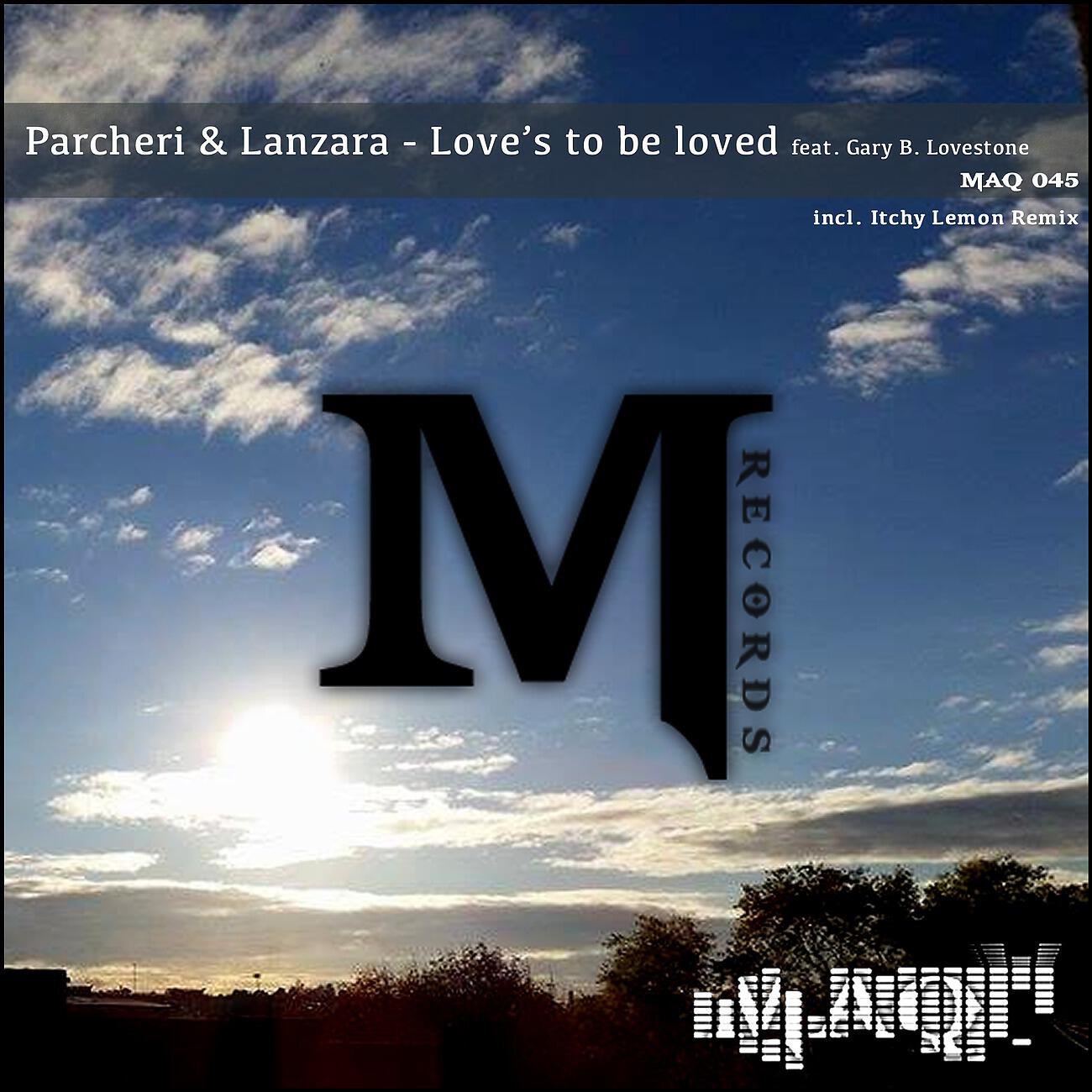 Parcheri - Love's to Be Loved (Itchy Lemon Remix)