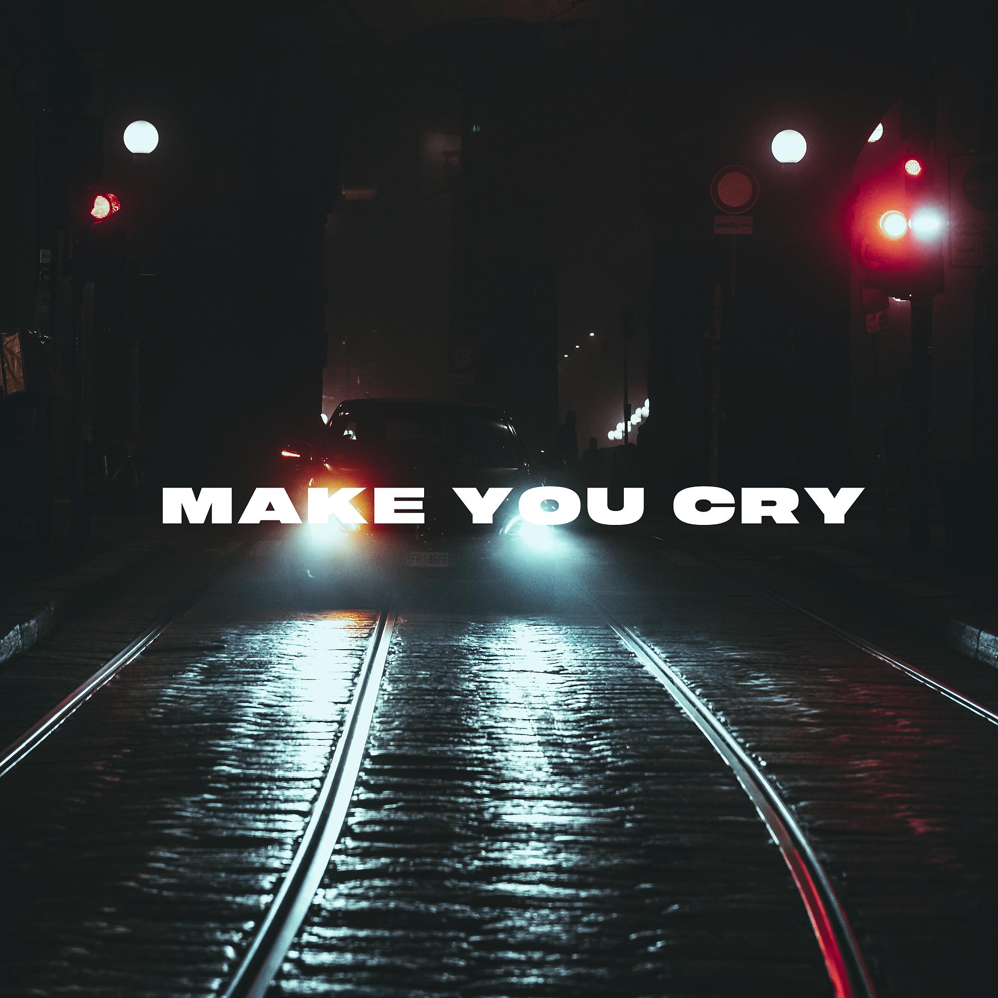Постер альбома Make You Cry