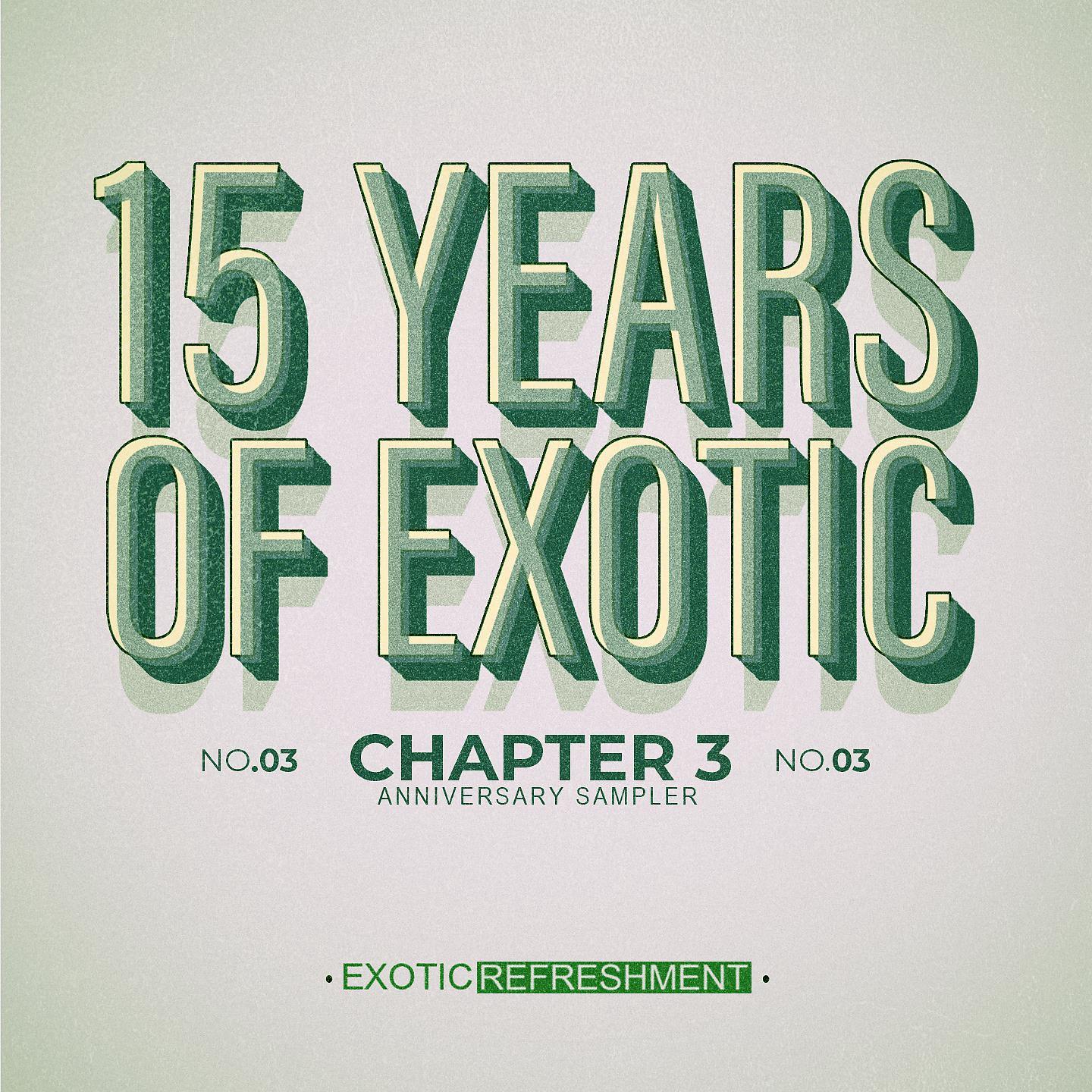 Постер альбома 15 Years Of Exotic - Chapter 3
