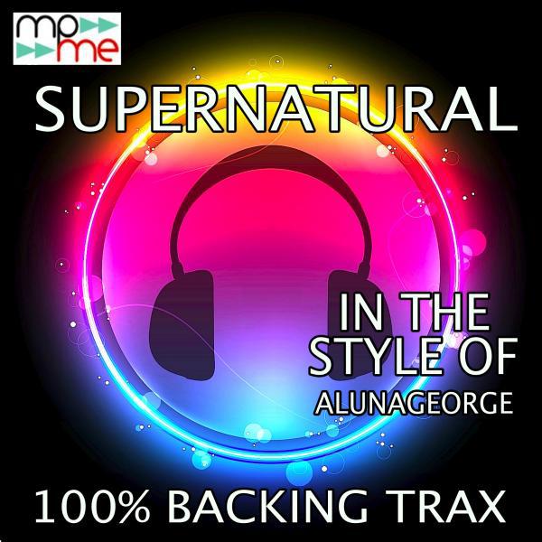 Постер альбома Supernatural (Originally Performed by Alunageorge) [Karaoke Versions]