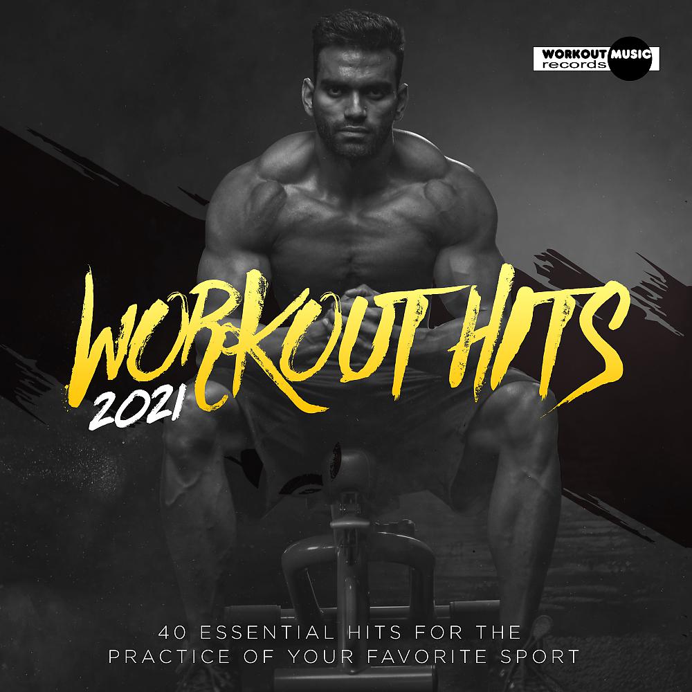Постер альбома Workout Hits 2021. 40 Essential Hits For The Practice Of Your Favorite Sport
