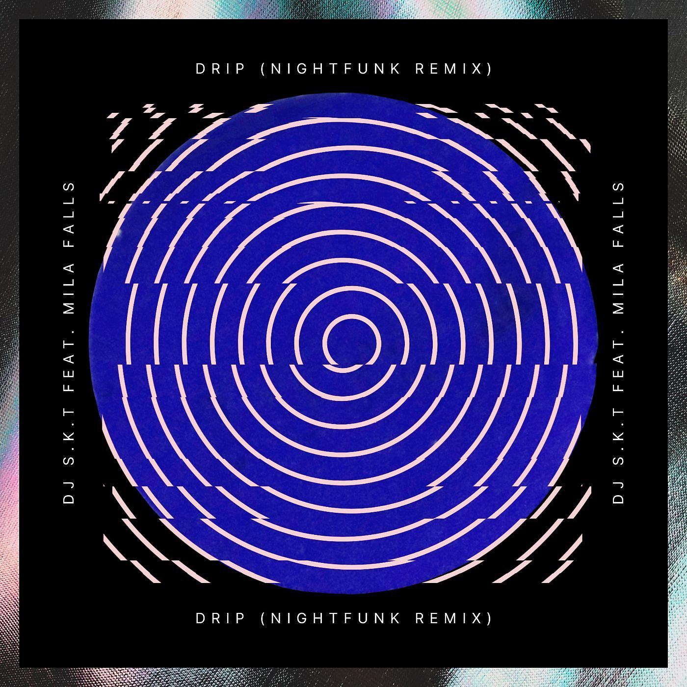 Постер альбома Drip (NightFunk Remix)
