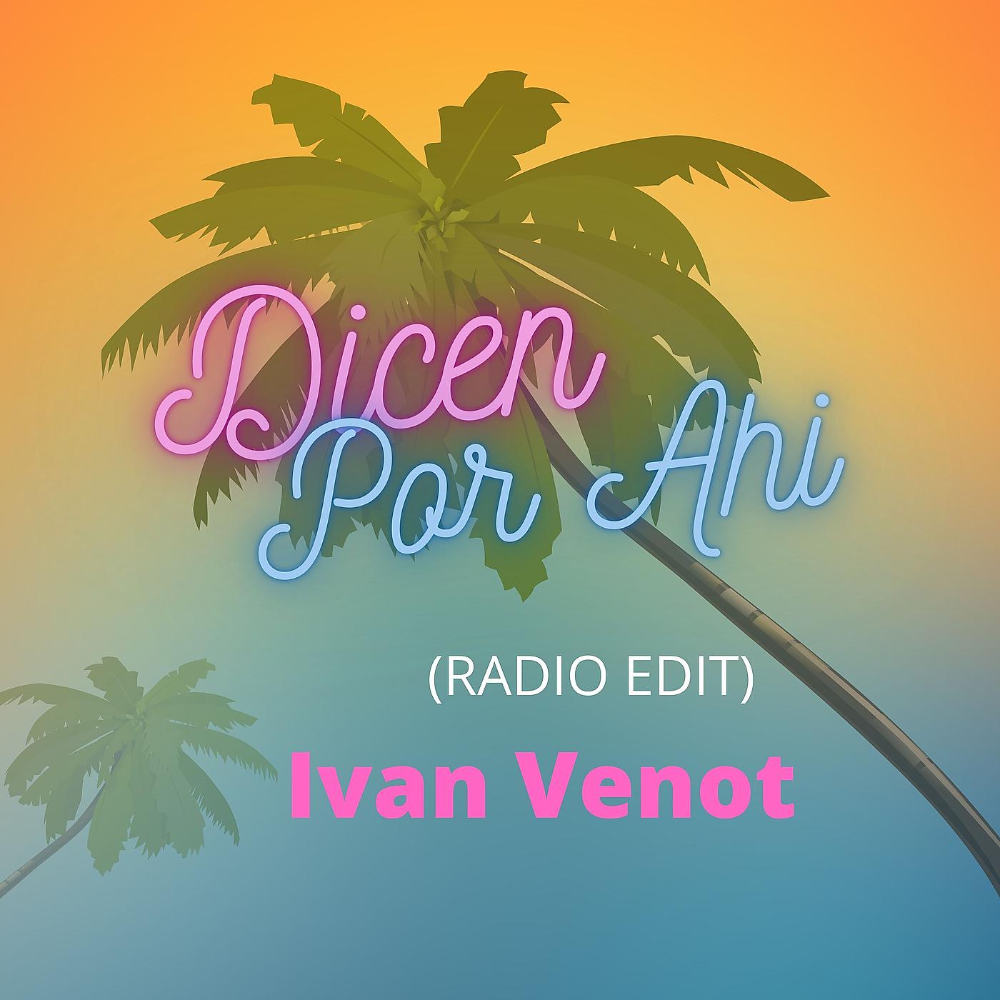 Постер альбома Dicen Por Ahi (Radio Edit)
