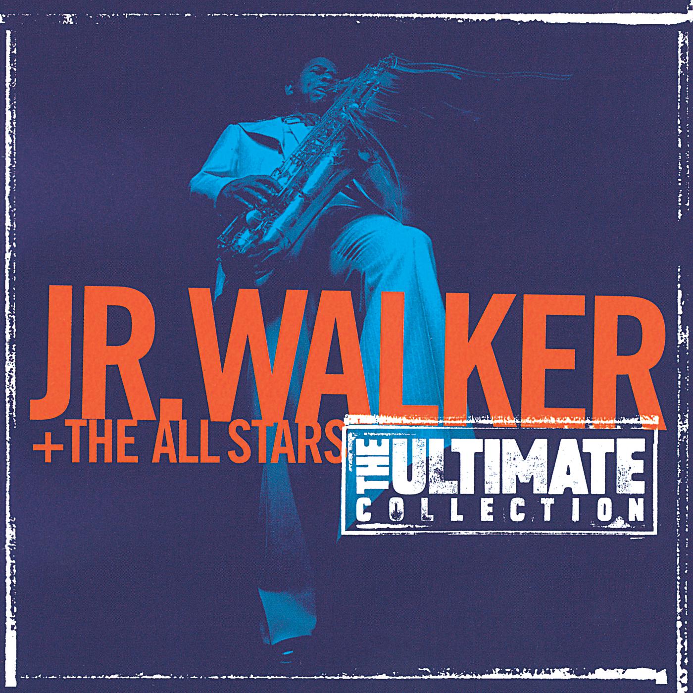 Постер альбома The Ultimate Collection:  Junior Walker And The All Starts