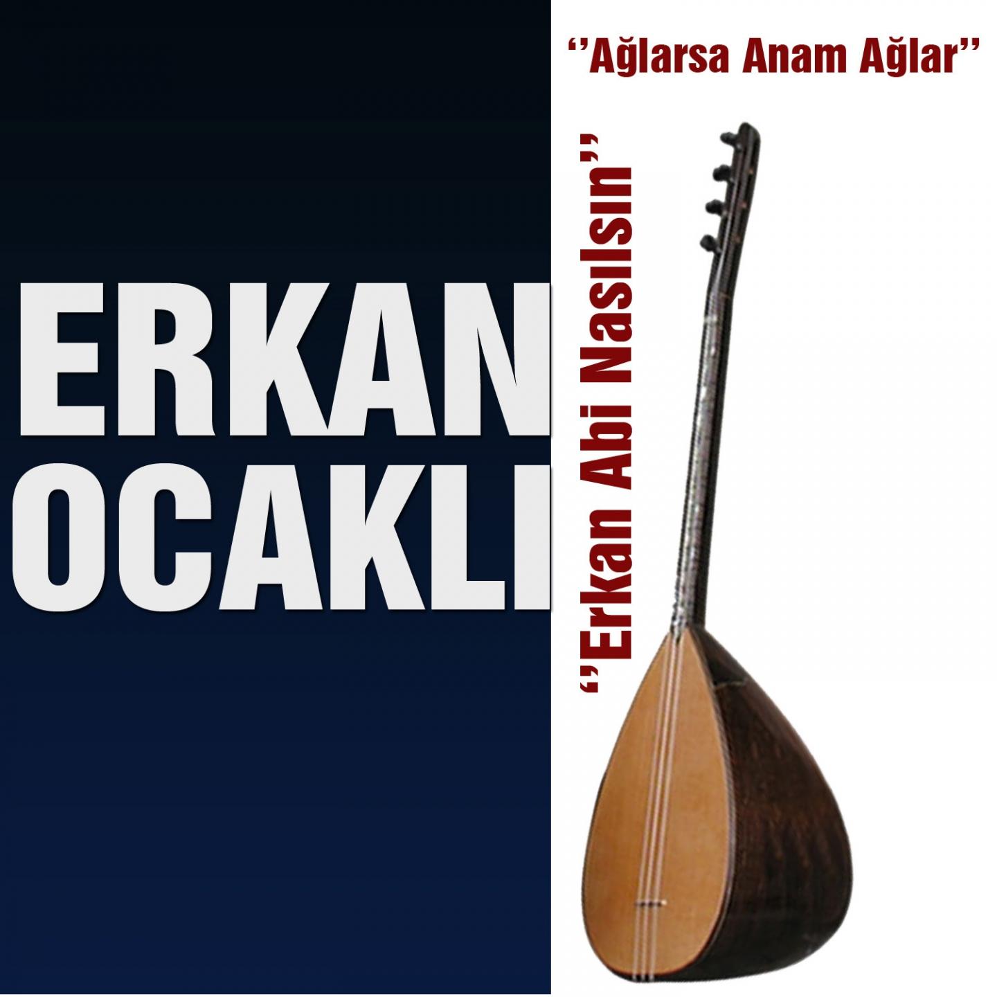 Постер альбома Erkan Abi Nasılsın / Ağlarsa Anam Ağlar
