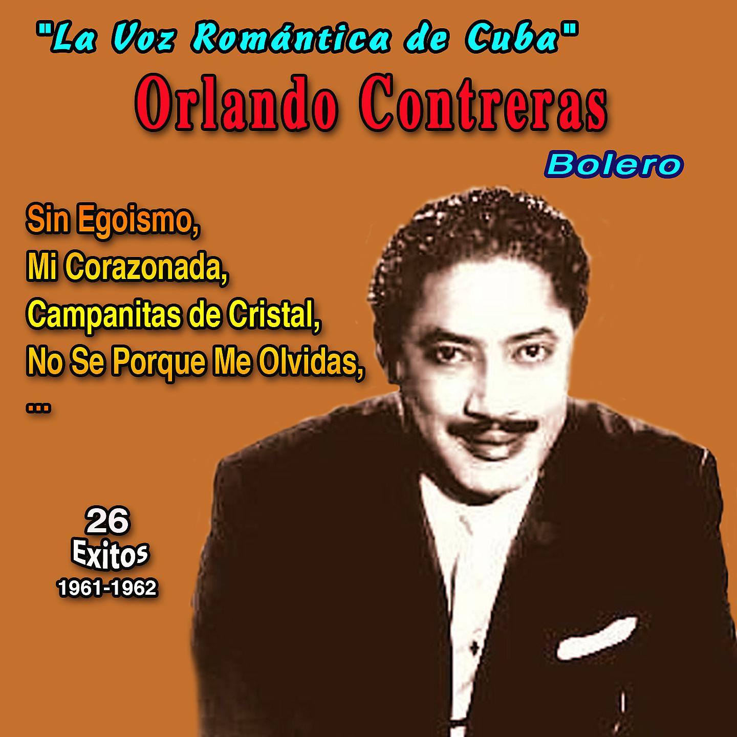Постер альбома "La Vos Romantica de Cuba" Orlando Contreras - Sin Egoismo